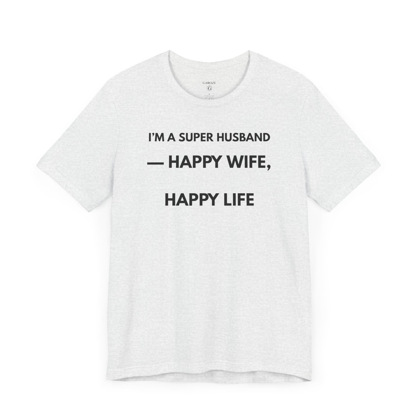 I’M A SUPER HUSBAND — HAPPY WIFE, HAPPY LIFE Limited Edition – | (GAROZÉ)