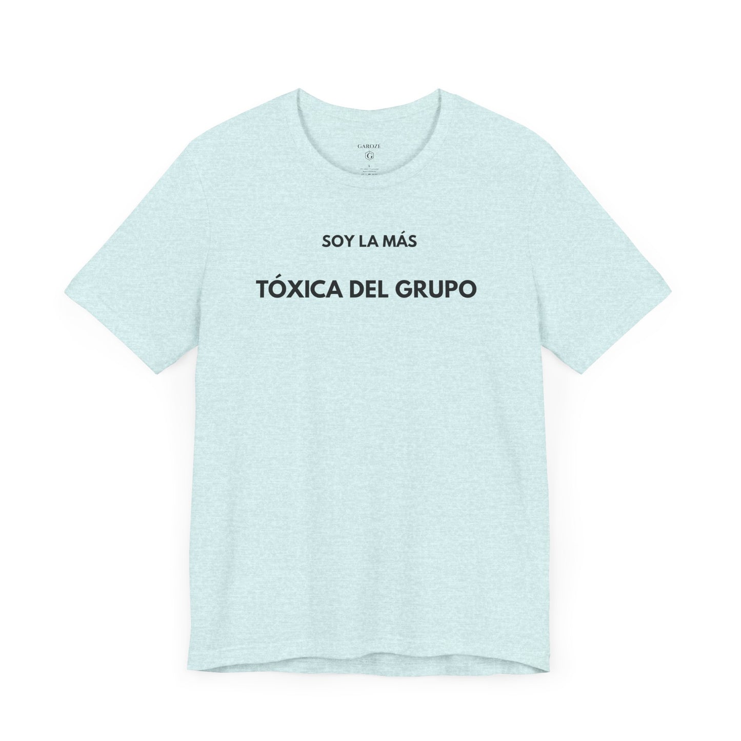 SOY LA MÁS TÓXICA DEL GRUPO - Camiseta Divertida en Español | GAROZÉ Edición Especial
