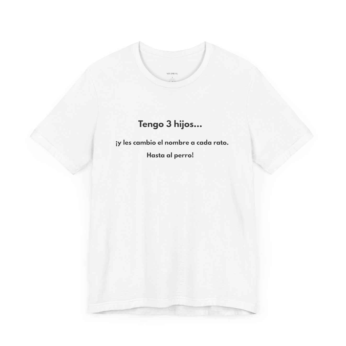 Tengo 3 Hijos y Les Cambio el Nombre - Camiseta Divertida para Mamá o Papá | (GAROZÉ) Gift