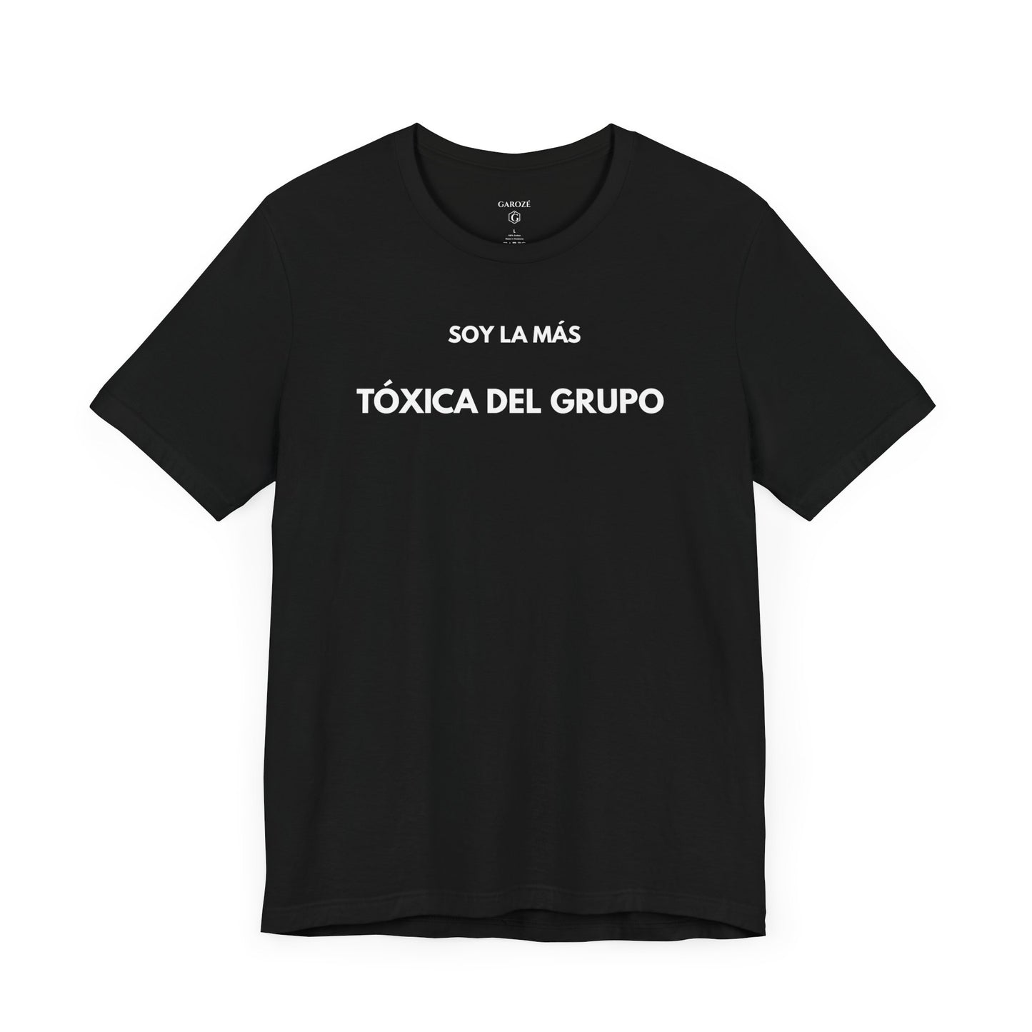 SOY LA MÁS TÓXICA DEL GRUPO - Camiseta Divertida en Español | GAROZÉ Edición Especial