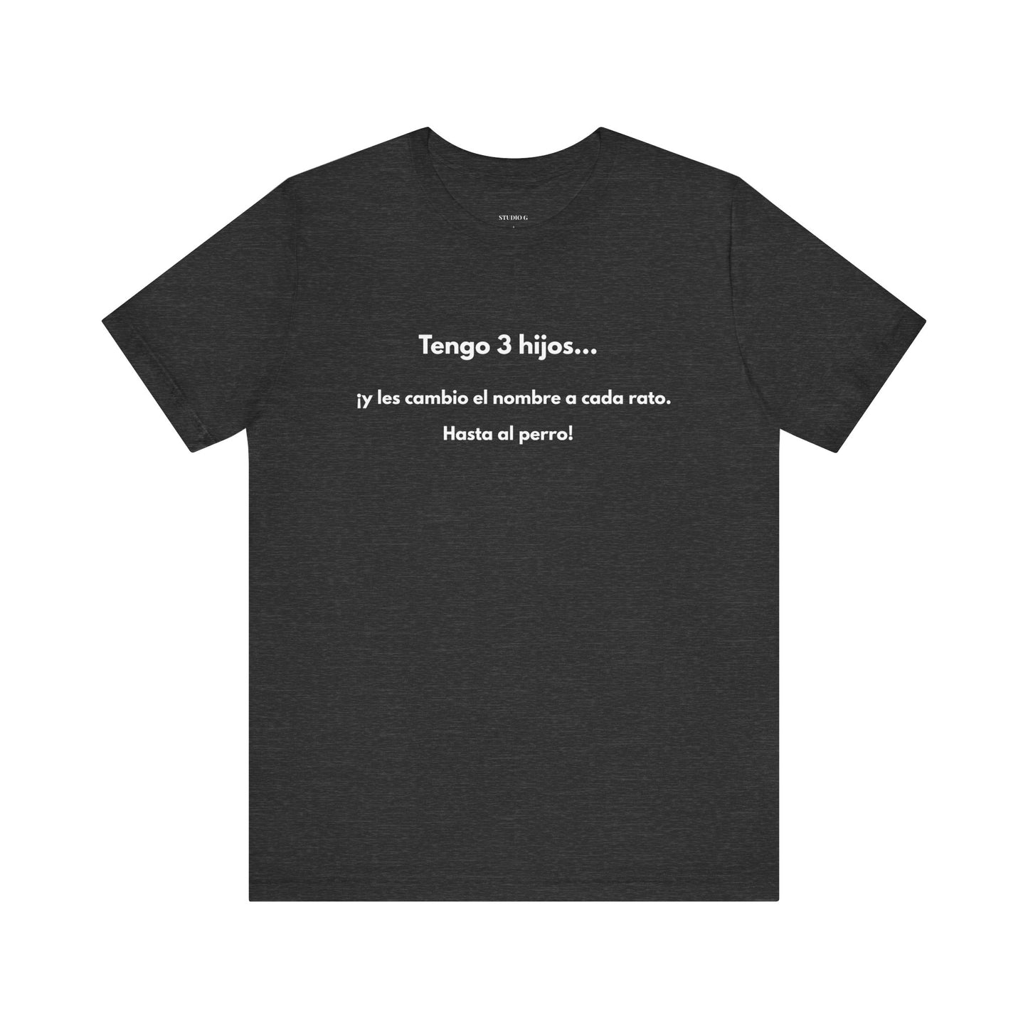 Tengo 3 Hijos y Les Cambio el Nombre - Camiseta Divertida para Mamá o Papá | (GAROZÉ) Gift