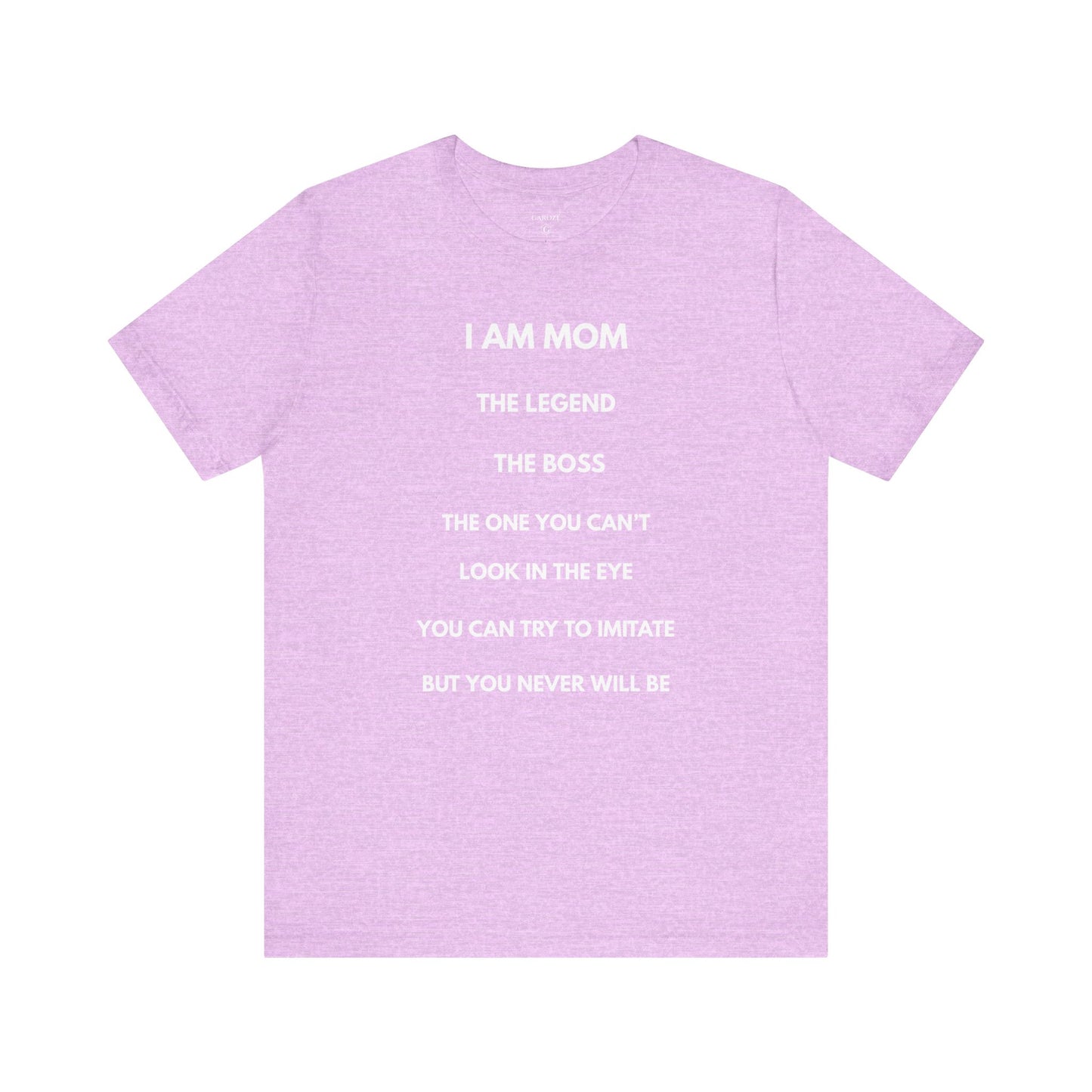I AM MOM - THE LEGEND - THE BOSS - MOM Shirt | GAROZÉ Limited Edition