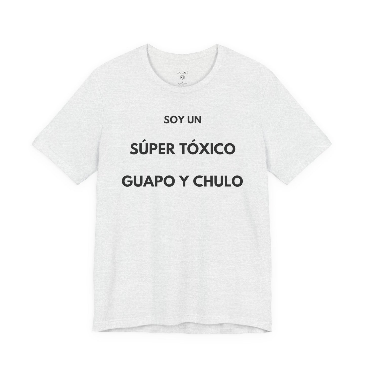 SOY UN SÚPER TÓXICO, GUAPO Y CHULO - Camiseta Divertida en Español | GAROZÉ Edición Especial