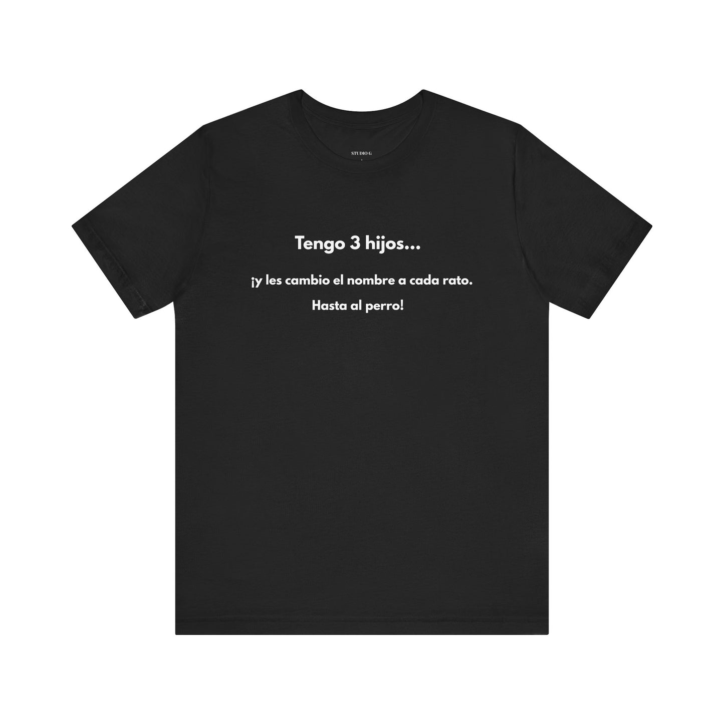Tengo 3 Hijos y Les Cambio el Nombre - Camiseta Divertida para Mamá o Papá | (GAROZÉ) Gift