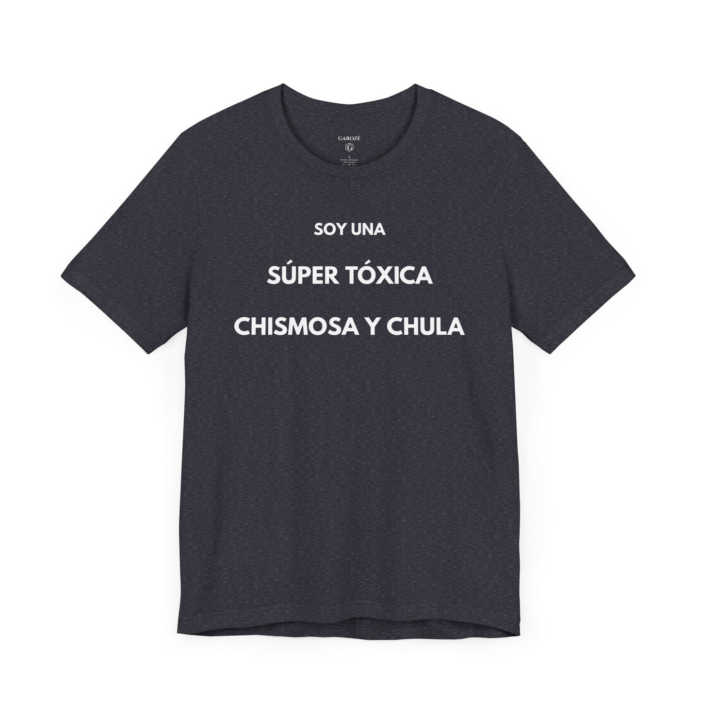 SOY UNA SÚPER TÓXICA, GUAPA Y CHULA - Camiseta Divertida en Español | GAROZÉ Edición Especial
