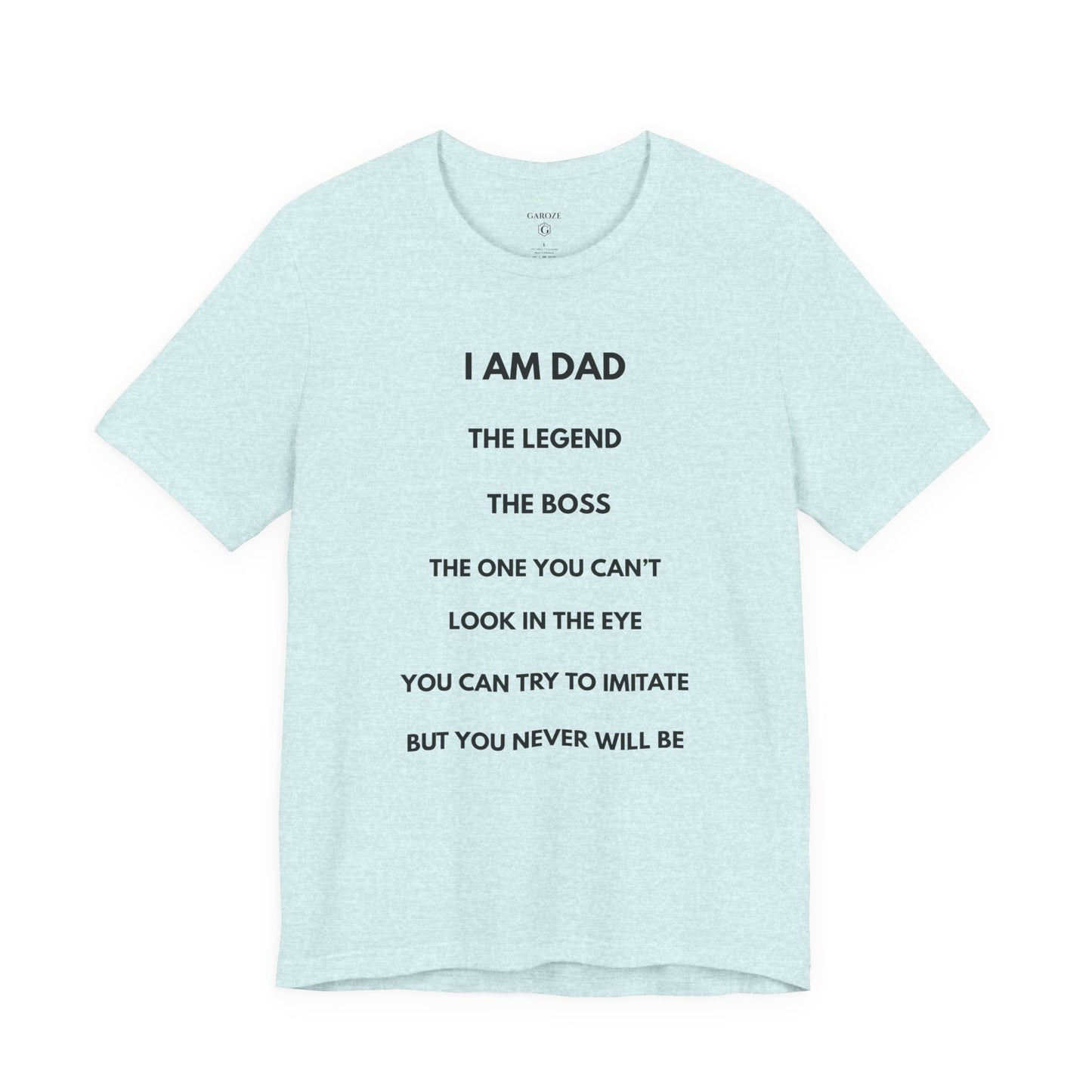 I AM THE LEGEND - DAD Shirt | GAROZÉ Father’s Day Special