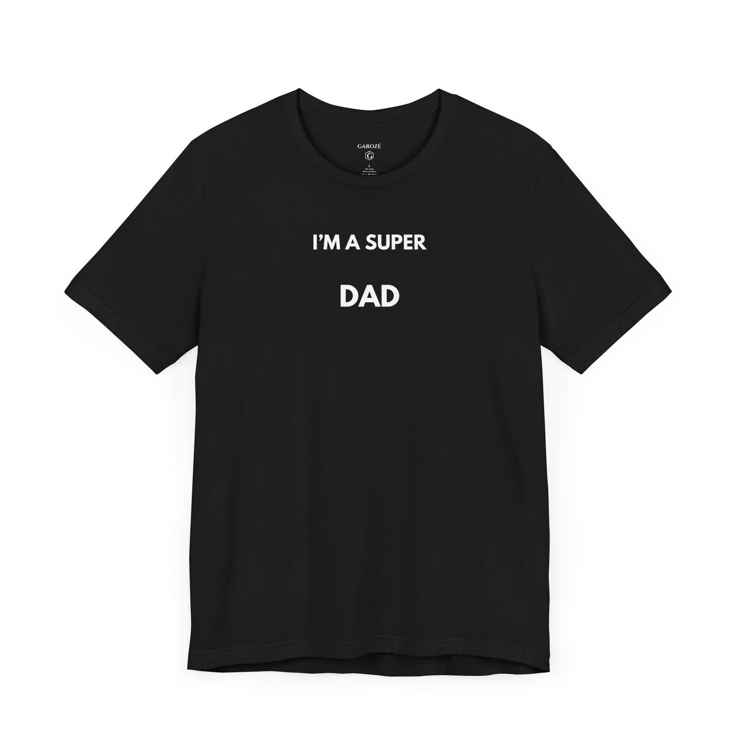 I’M A SUPER DAD — Limited Edition T-Shirt (GAROZÉ)