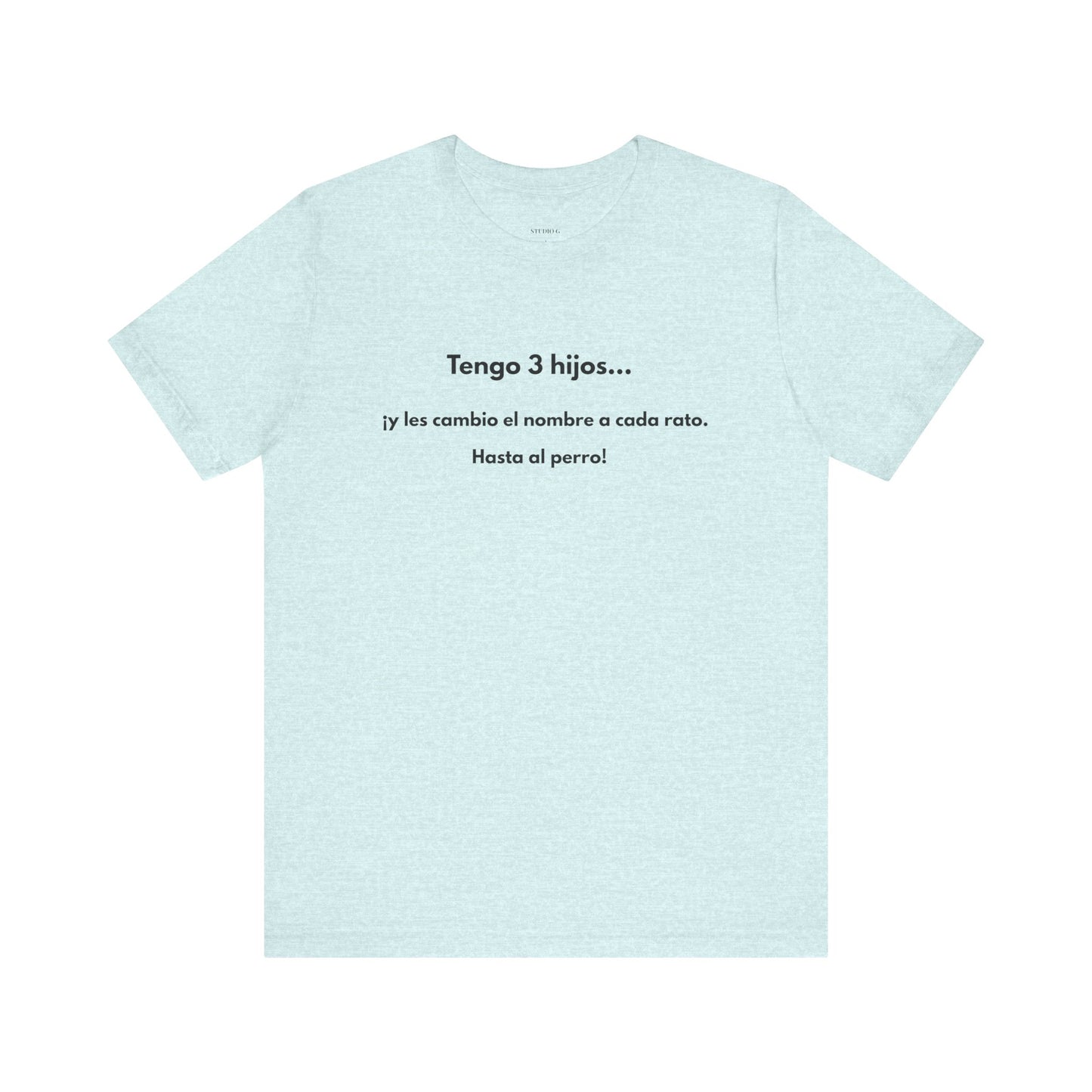 Tengo 3 Hijos y Les Cambio el Nombre - Camiseta Divertida para Mamá o Papá | (GAROZÉ) Gift