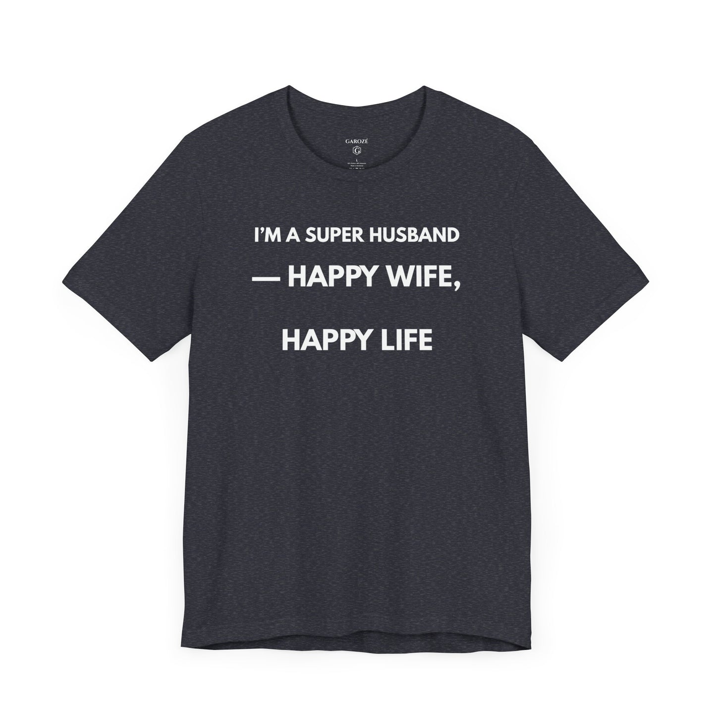I’M A SUPER HUSBAND — Funny T-Shirt | (GAROZÉ)