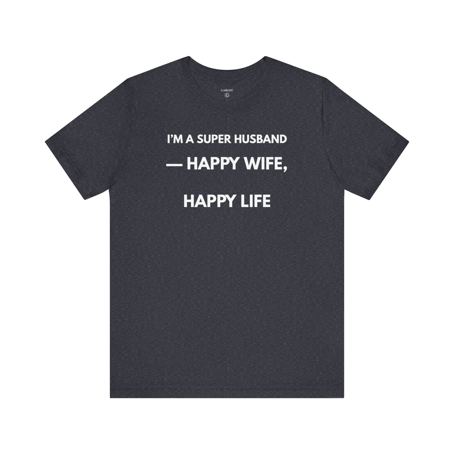 I’M A SUPER HUSBAND — Funny T-Shirt | (GAROZÉ)