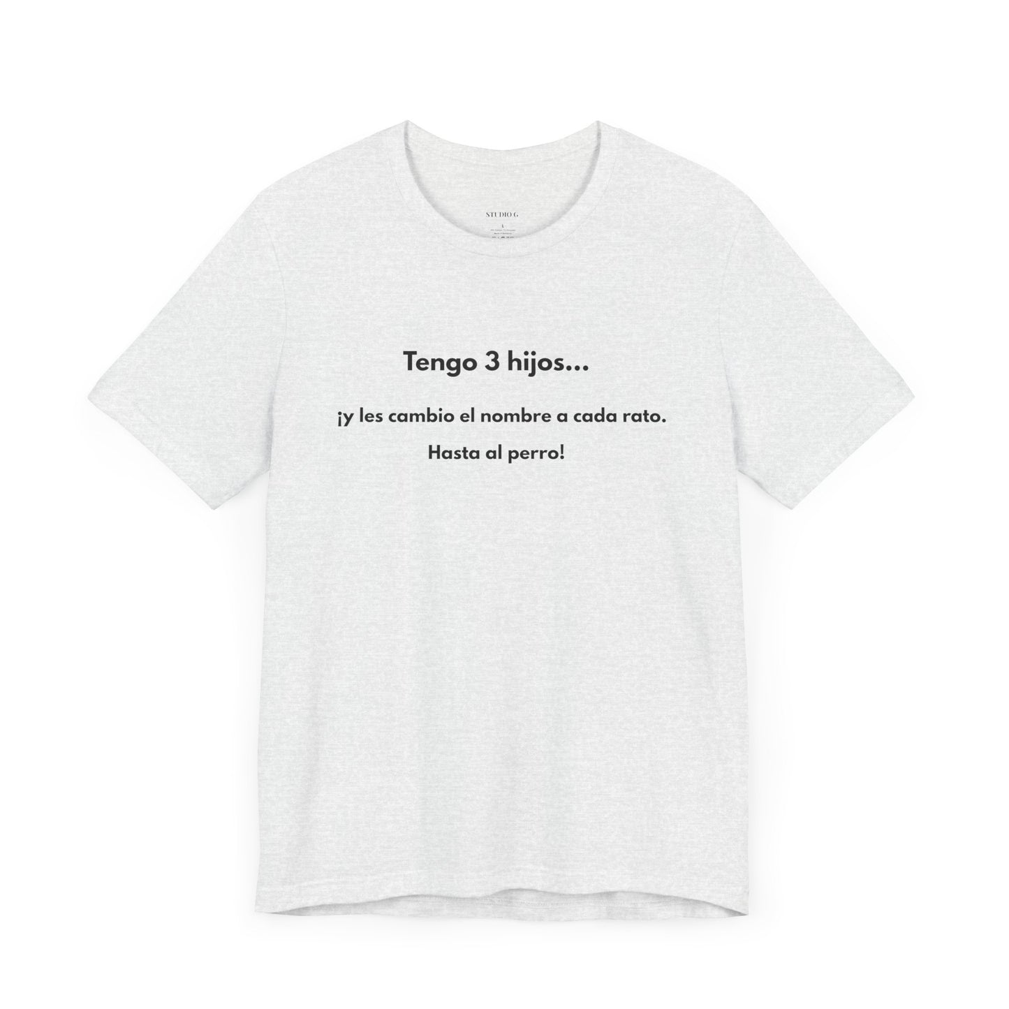Tengo 3 Hijos y Les Cambio el Nombre - Camiseta Divertida para Mamá o Papá | (GAROZÉ) Gift
