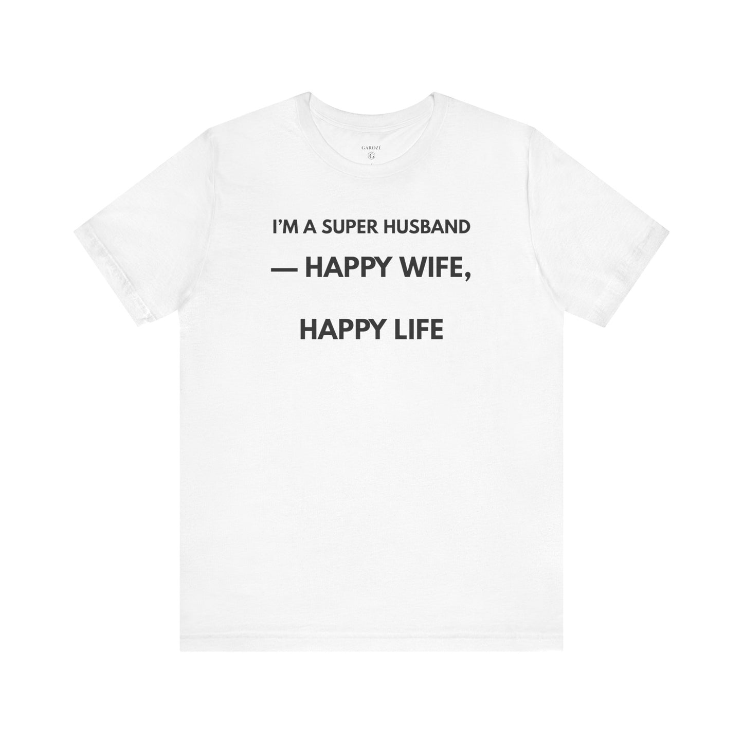I’M A SUPER HUSBAND — HAPPY WIFE, HAPPY LIFE Limited Edition – | (GAROZÉ)