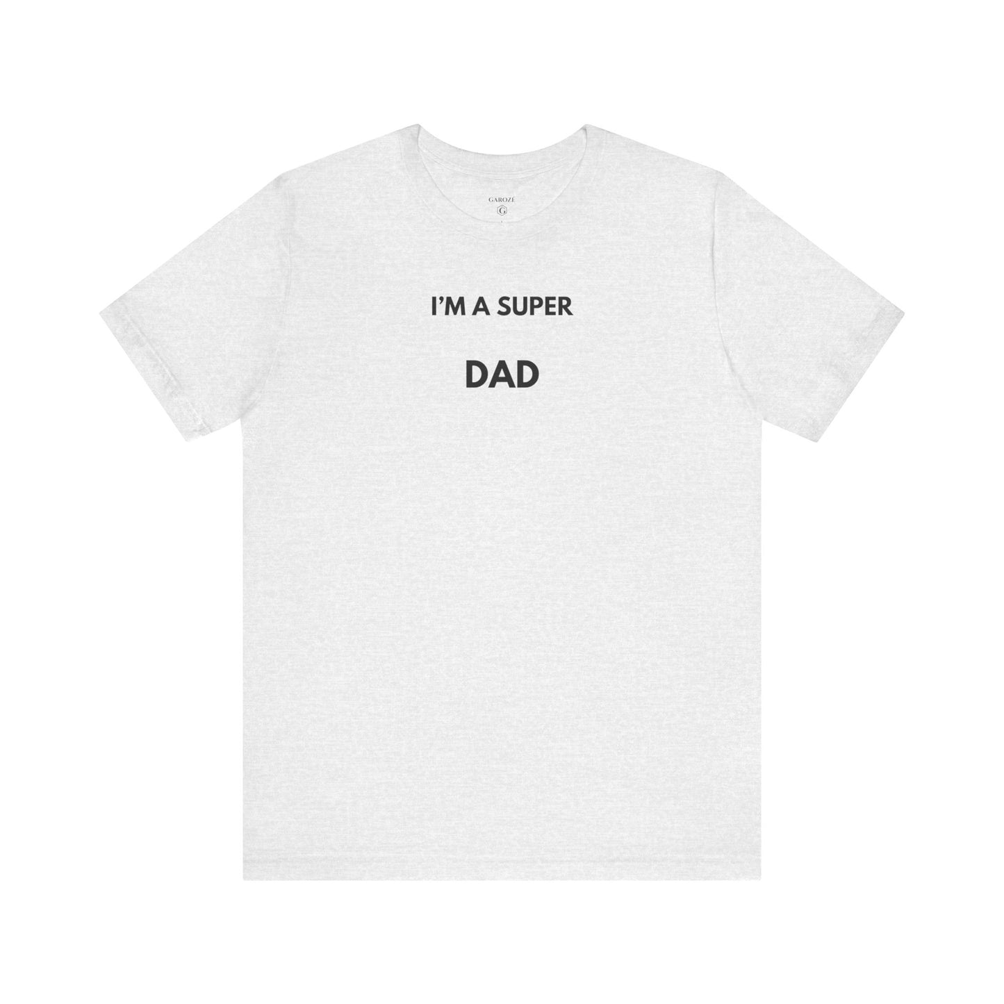 I’M A SUPER DAD — Limited Edition T-Shirt (GAROZÉ)