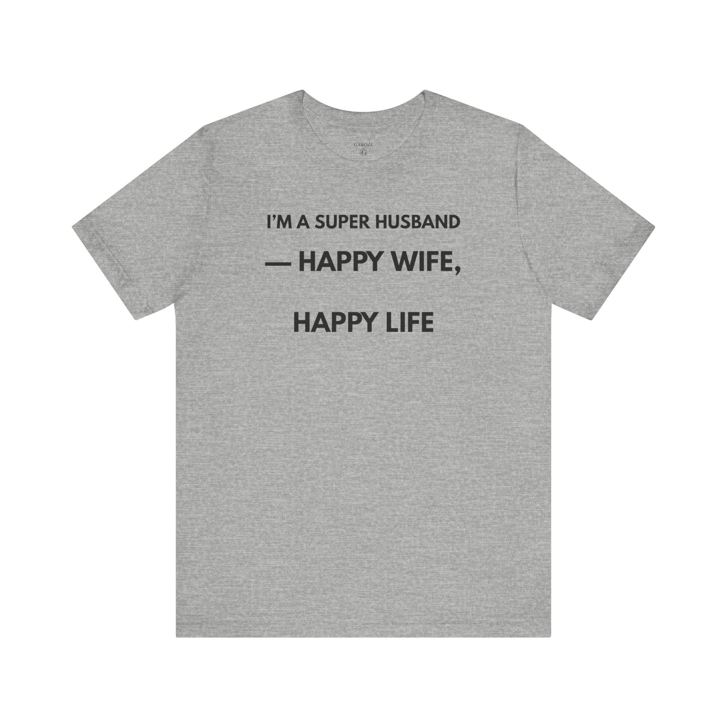 I’M A SUPER HUSBAND — HAPPY WIFE, HAPPY LIFE Limited Edition – | (GAROZÉ)