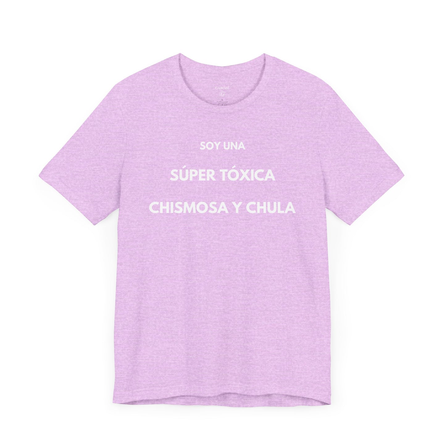 SOY UNA SÚPER TÓXICA, GUAPA Y CHULA - Camiseta Divertida en Español | GAROZÉ Edición Especial