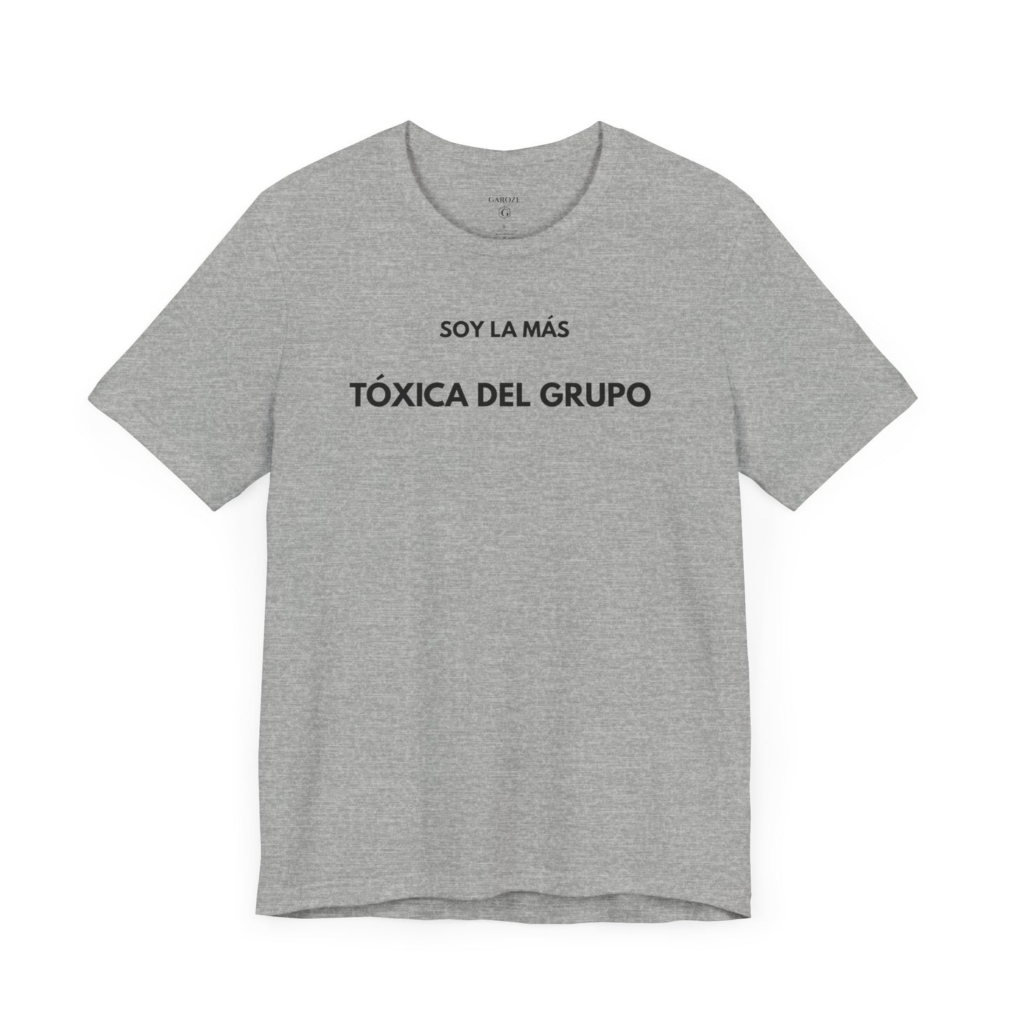 SOY LA MÁS TÓXICA DEL GRUPO - Camiseta Divertida en Español | GAROZÉ Edición Especial