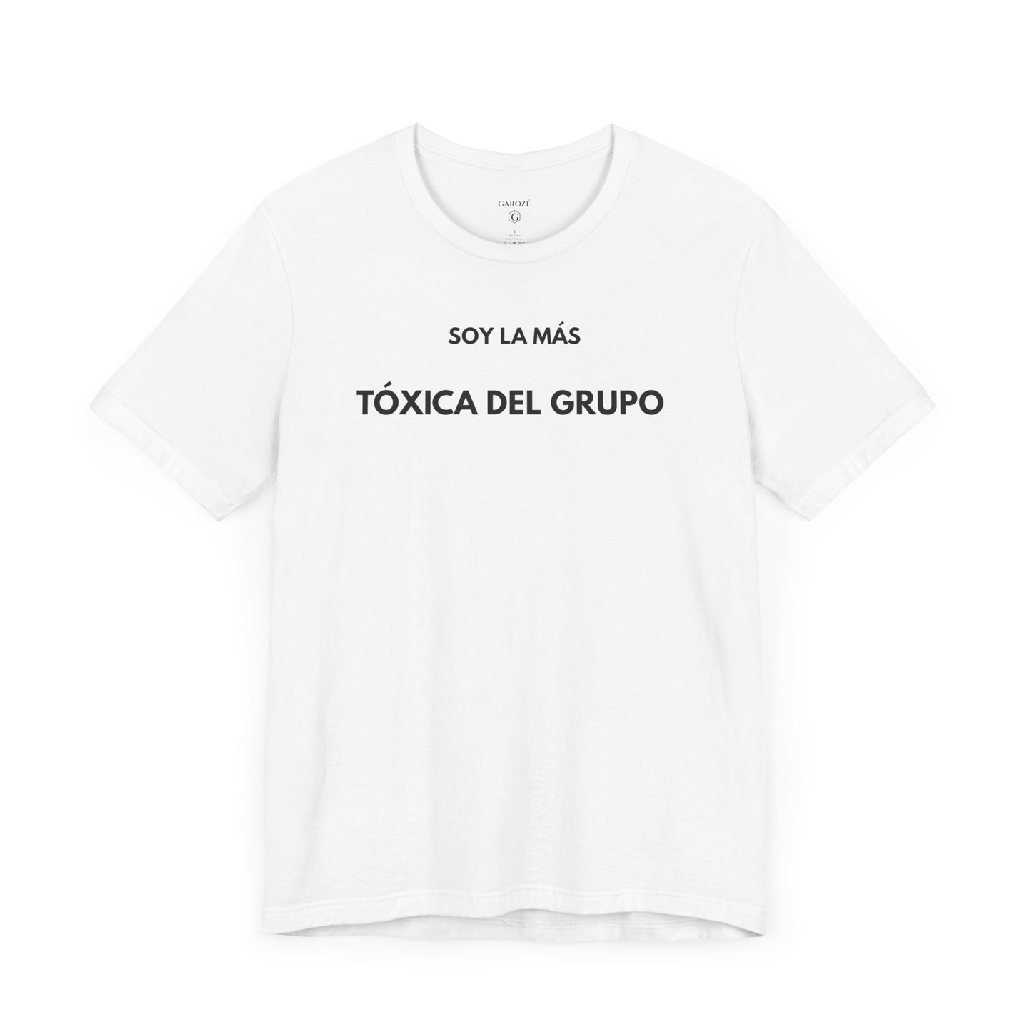 SOY LA MÁS TÓXICA DEL GRUPO - Camiseta Divertida en Español | GAROZÉ Edición Especial