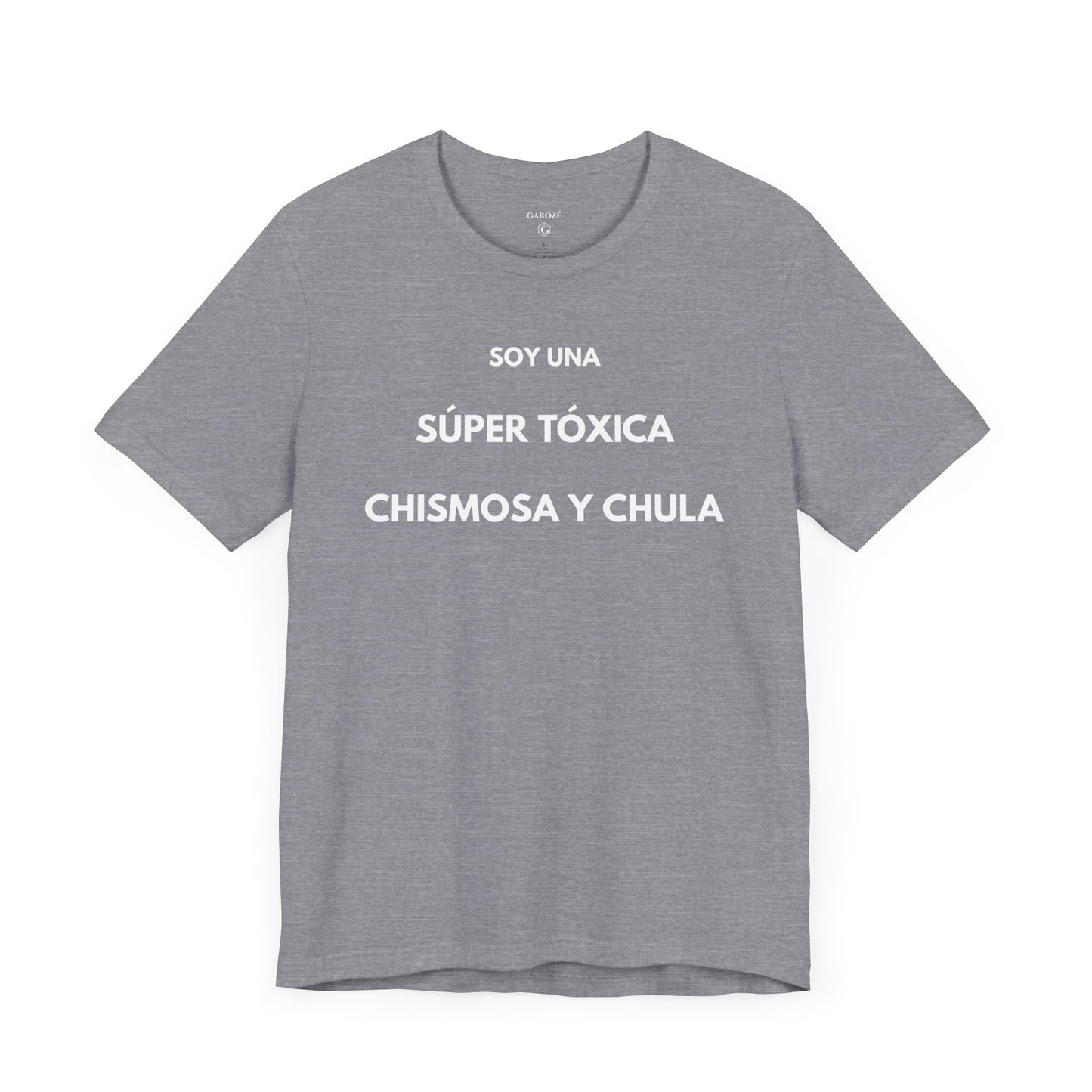 SOY UNA SÚPER TÓXICA, GUAPA Y CHULA - Camiseta Divertida en Español | GAROZÉ Edición Especial