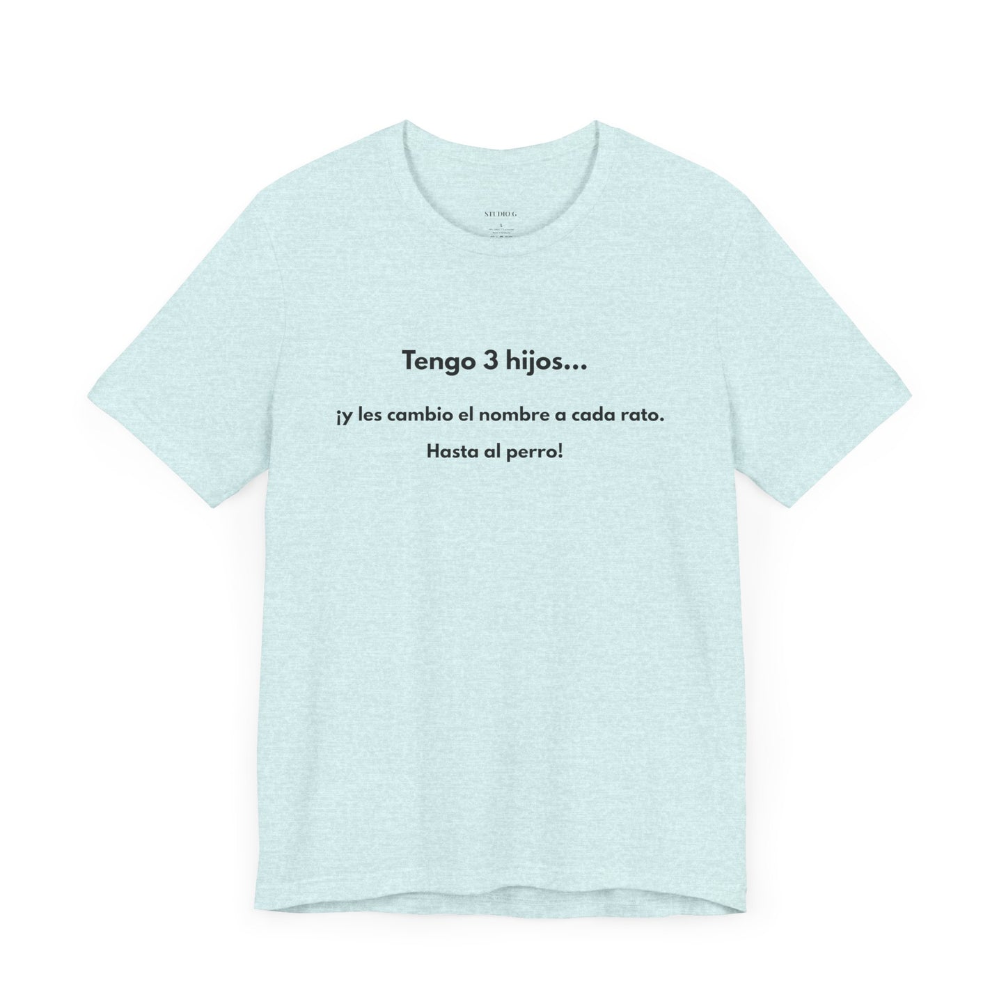 Tengo 3 Hijos y Les Cambio el Nombre - Camiseta Divertida para Mamá o Papá | (GAROZÉ) Gift
