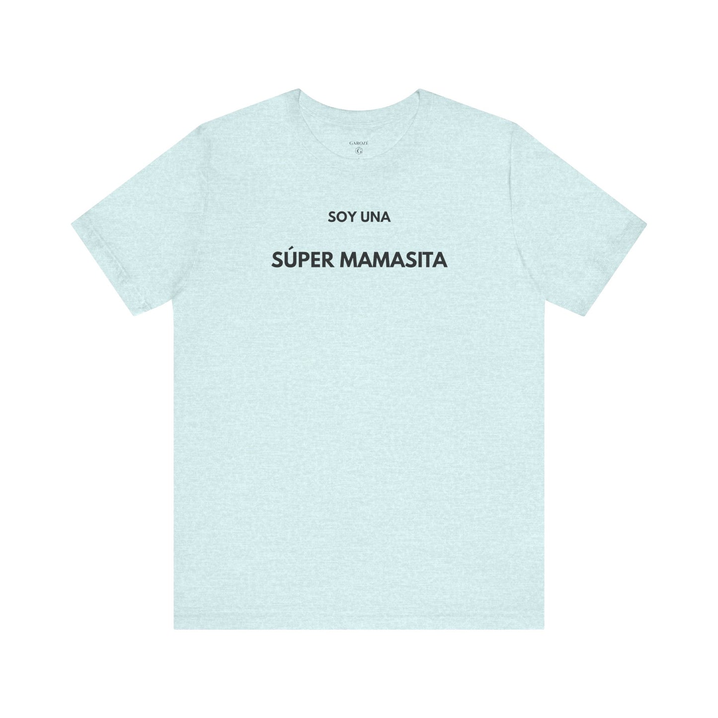 SOY UNA SÚPER MAMASITA - Camiseta Divertida en Español | (GAROZÉ) Edición Especial