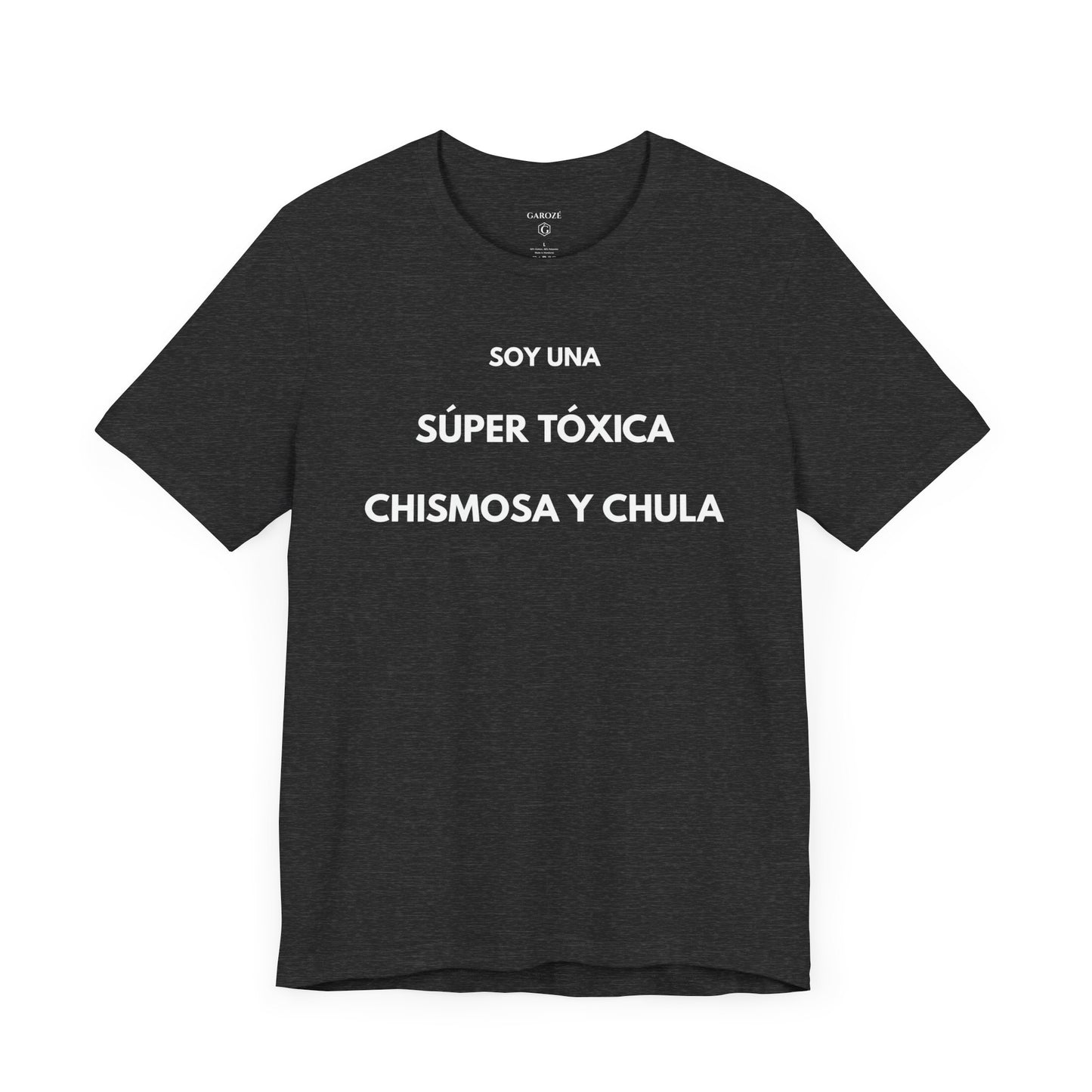 SOY UNA SÚPER TÓXICA, GUAPA Y CHULA - Camiseta Divertida en Español | GAROZÉ Edición Especial