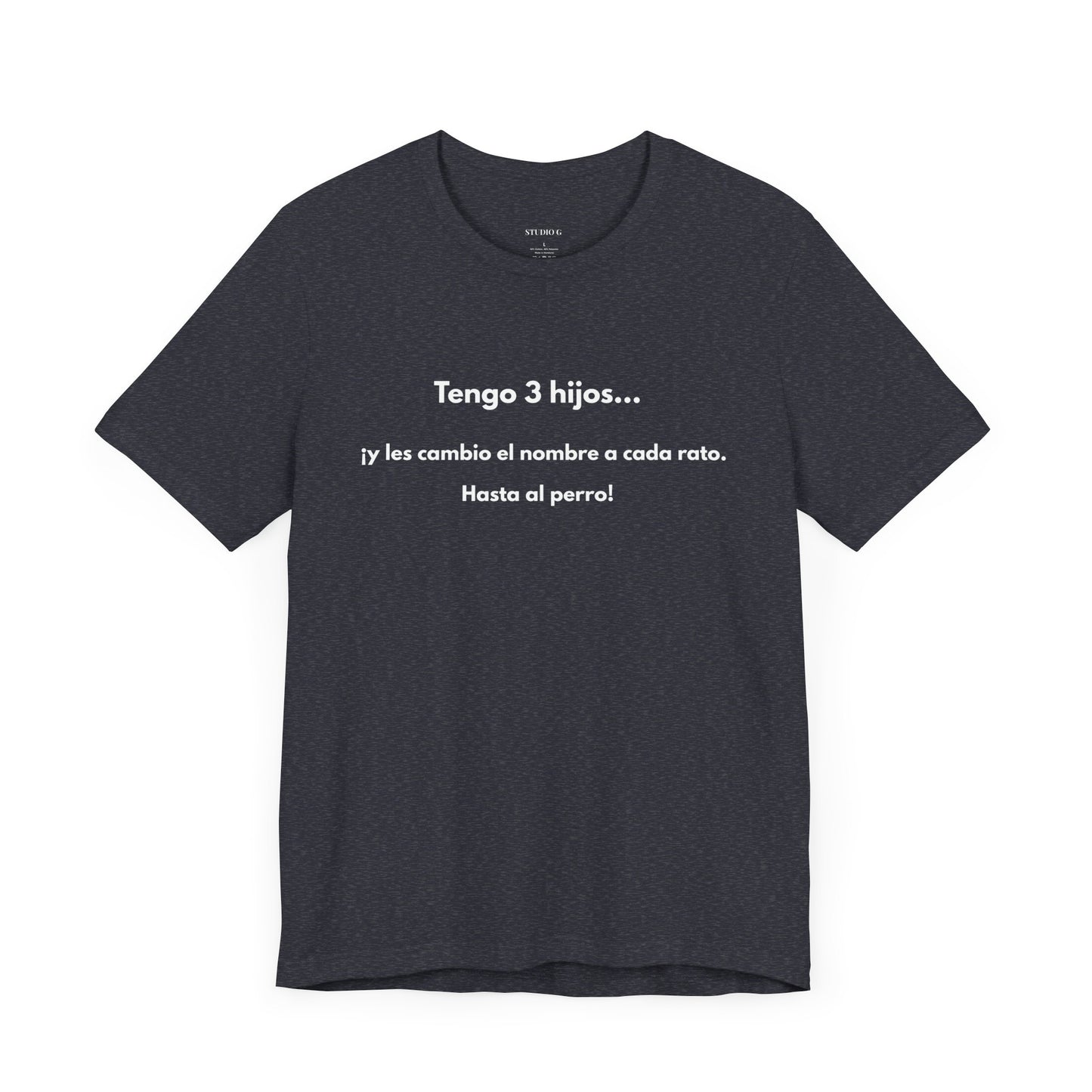 Tengo 3 Hijos y Les Cambio el Nombre - Camiseta Divertida para Mamá o Papá | (GAROZÉ) Gift