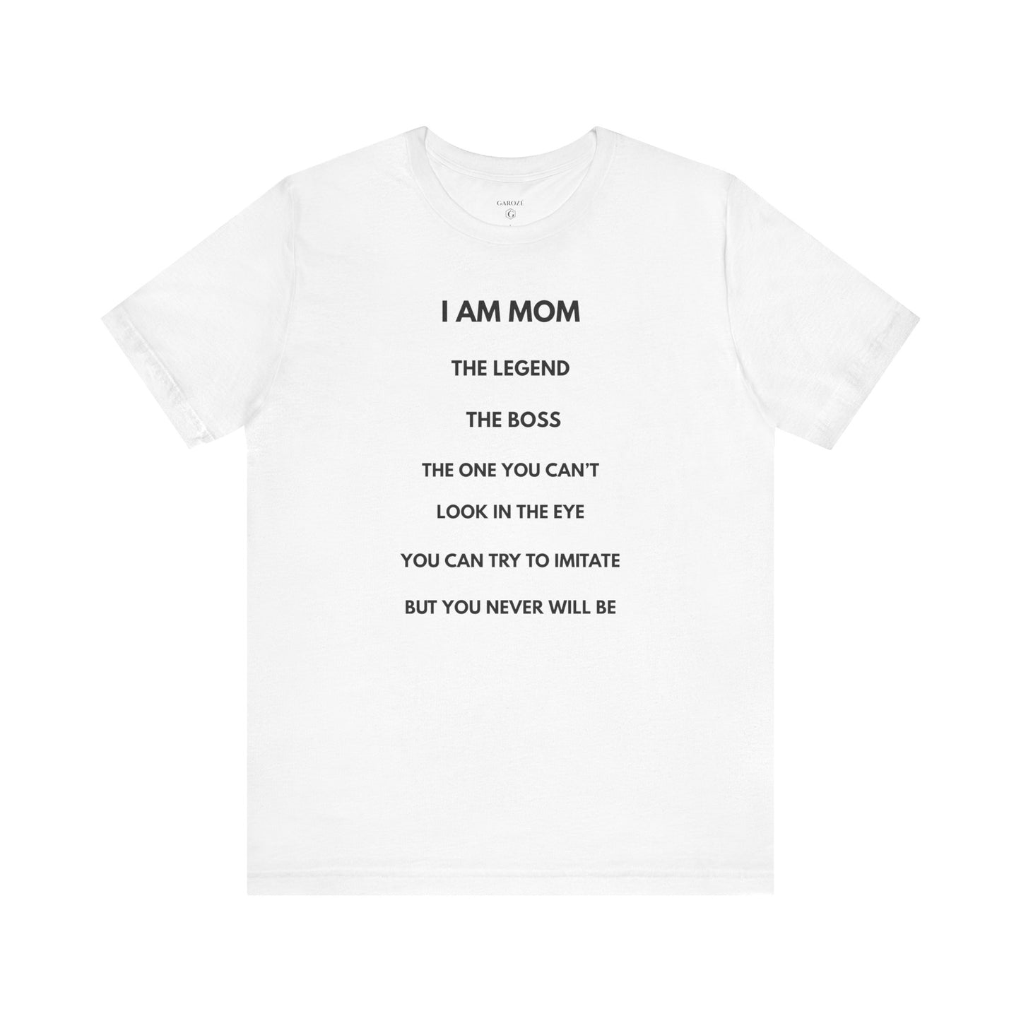 I AM MOM – The Legend, The Boss, The One You Can’t Look In The Eye – | GAROZÉ Limited Edition