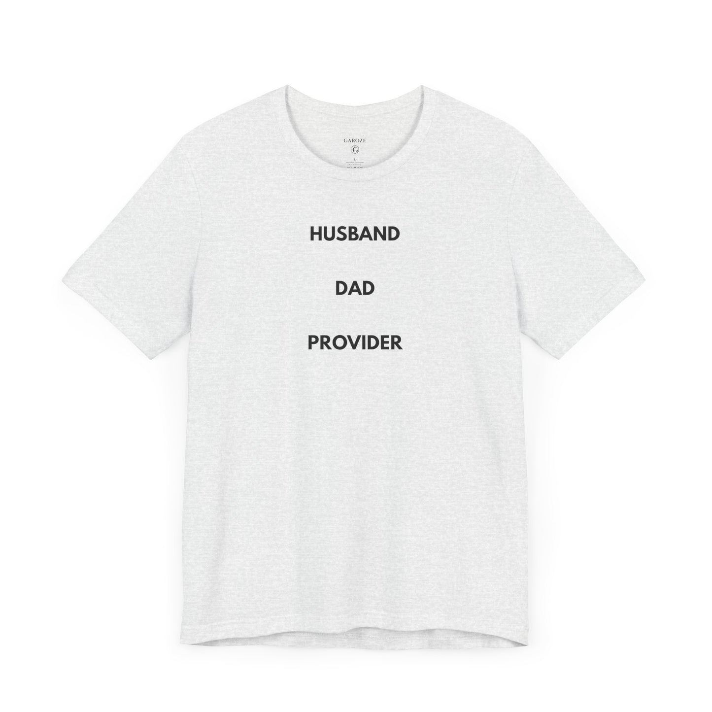 HUSBAND. DAD. PROVIDER. — Limited Edition T-Shirt (GAROZÉ)