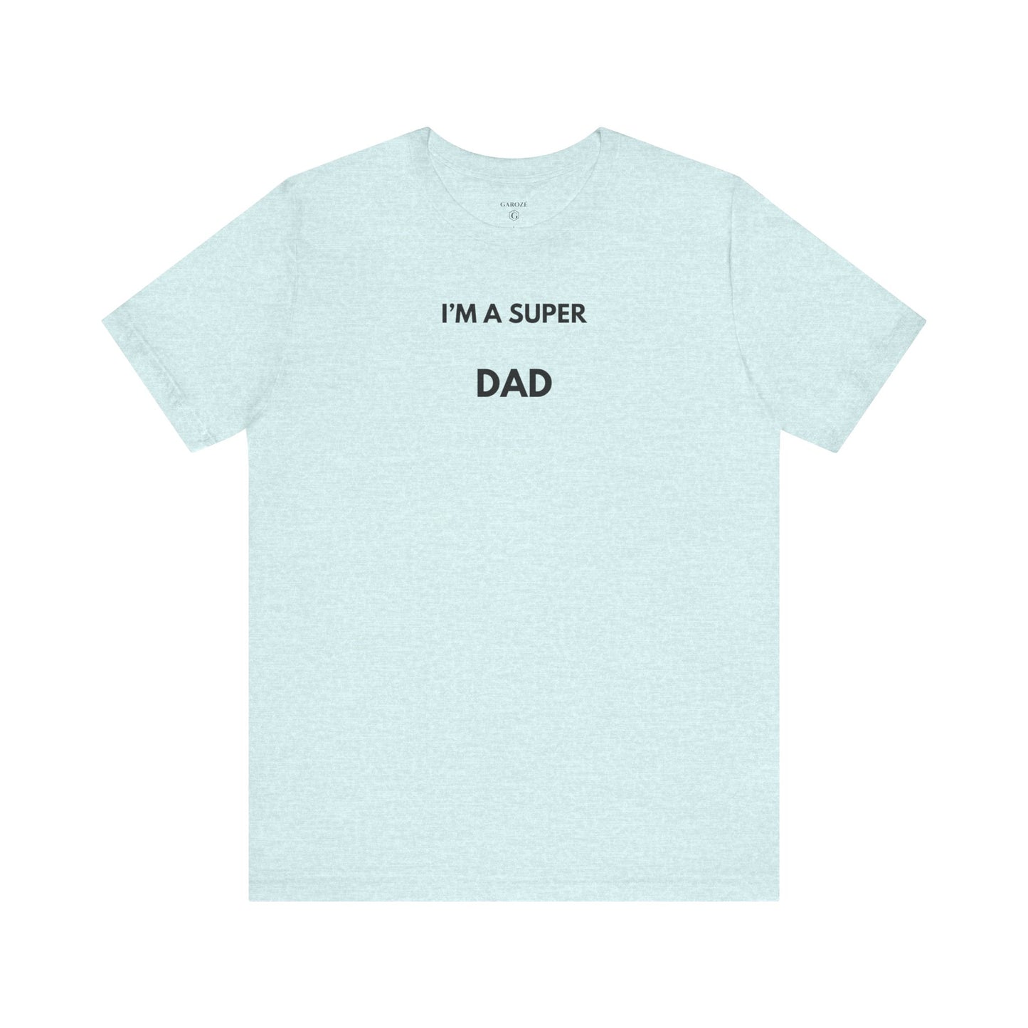 I’M A SUPER DAD — Limited Edition T-Shirt (GAROZÉ)