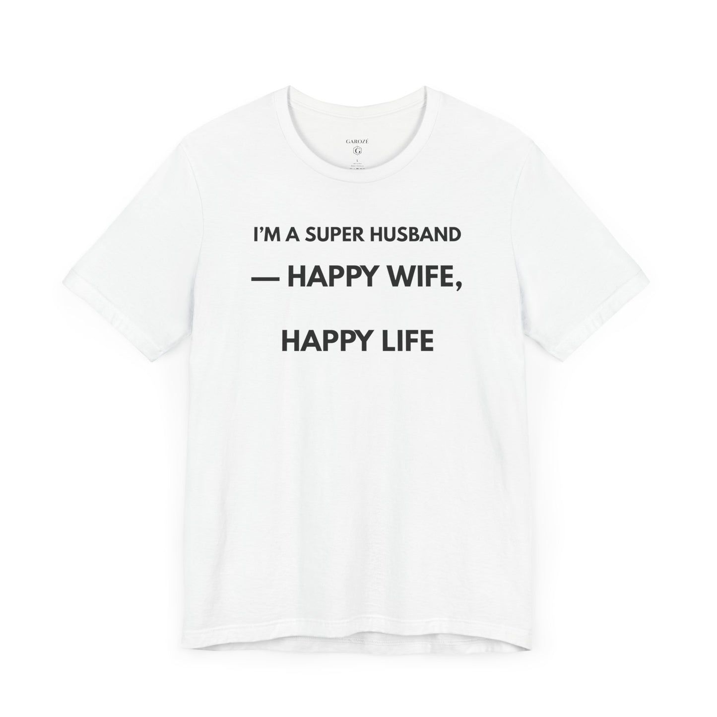 I’M A SUPER HUSBAND — HAPPY WIFE, HAPPY LIFE Limited Edition – | (GAROZÉ)