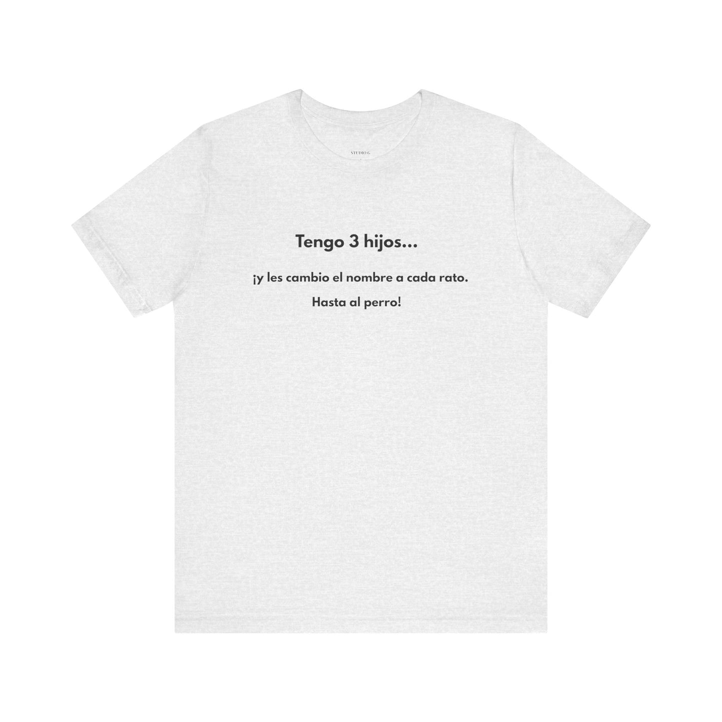 Tengo 3 Hijos y Les Cambio el Nombre - Camiseta Divertida para Mamá o Papá | (GAROZÉ) Gift