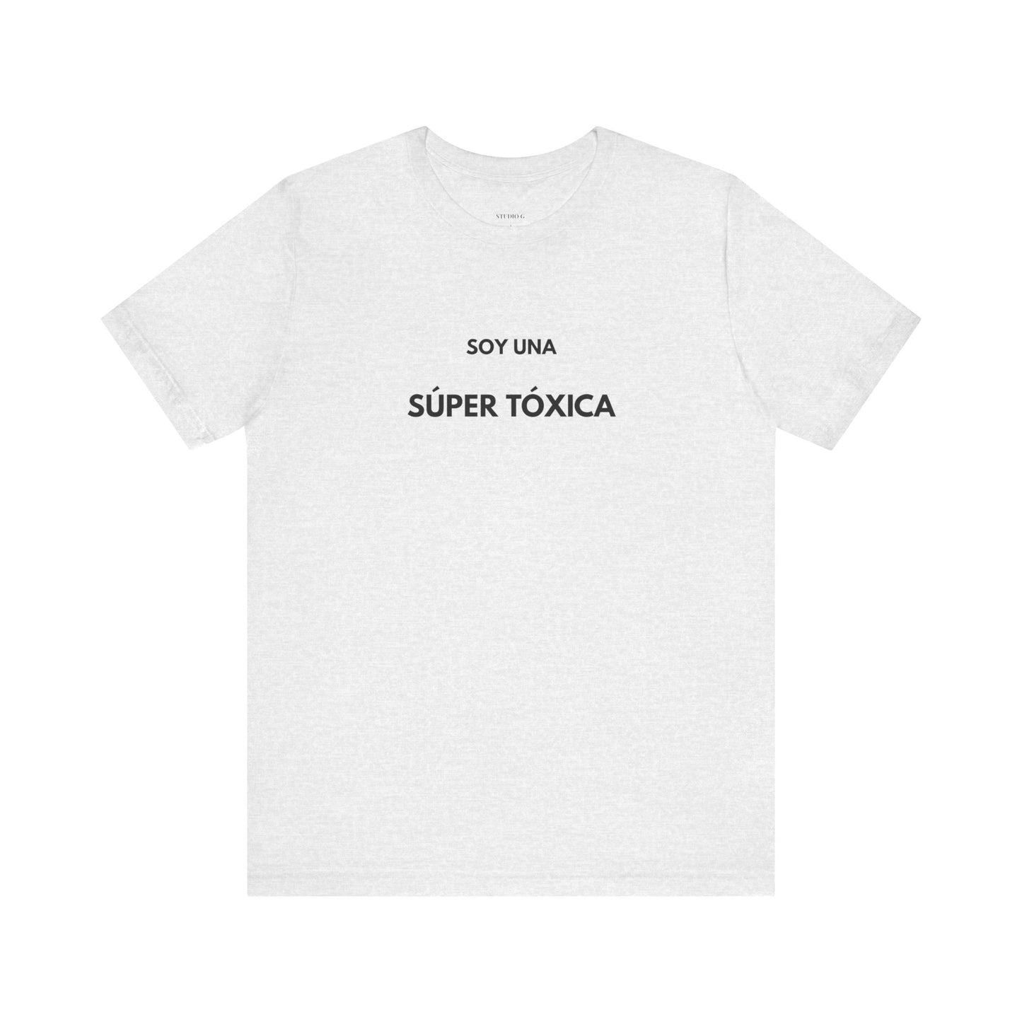 SOY UNA SÚPER TÓXICA - Camiseta Divertida en Español | (GAROZÉ) Edición Especial