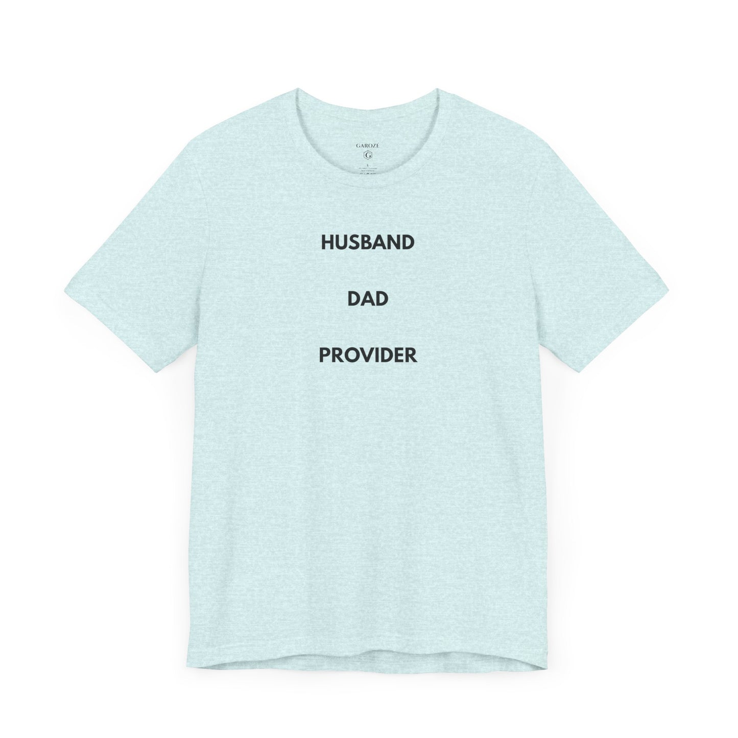 HUSBAND. DAD. PROVIDER. — Limited Edition T-Shirt (GAROZÉ)