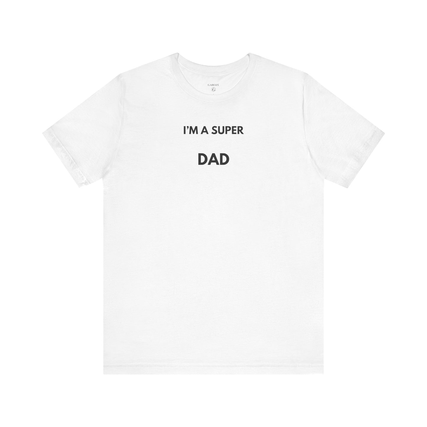 I’M A SUPER DAD — Limited Edition T-Shirt (GAROZÉ)