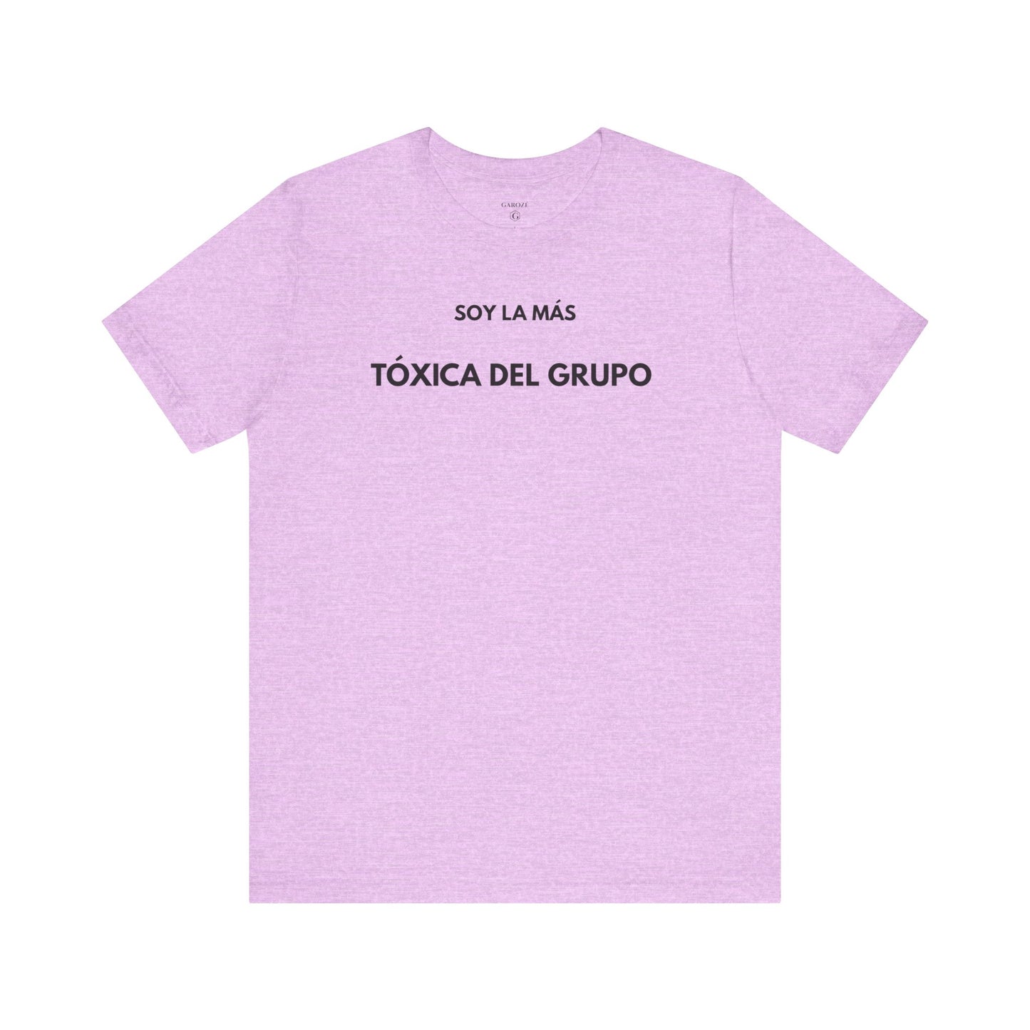 SOY LA MÁS TÓXICA DEL GRUPO - Camiseta Divertida en Español | GAROZÉ Edición Especial
