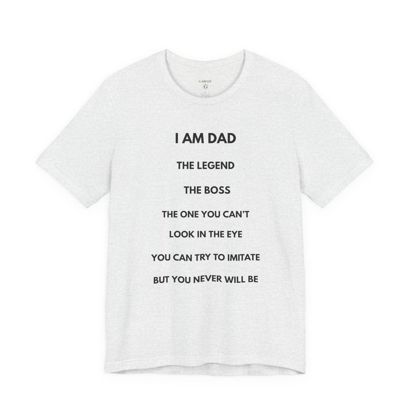I AM THE LEGEND - DAD Shirt | GAROZÉ Father’s Day Special