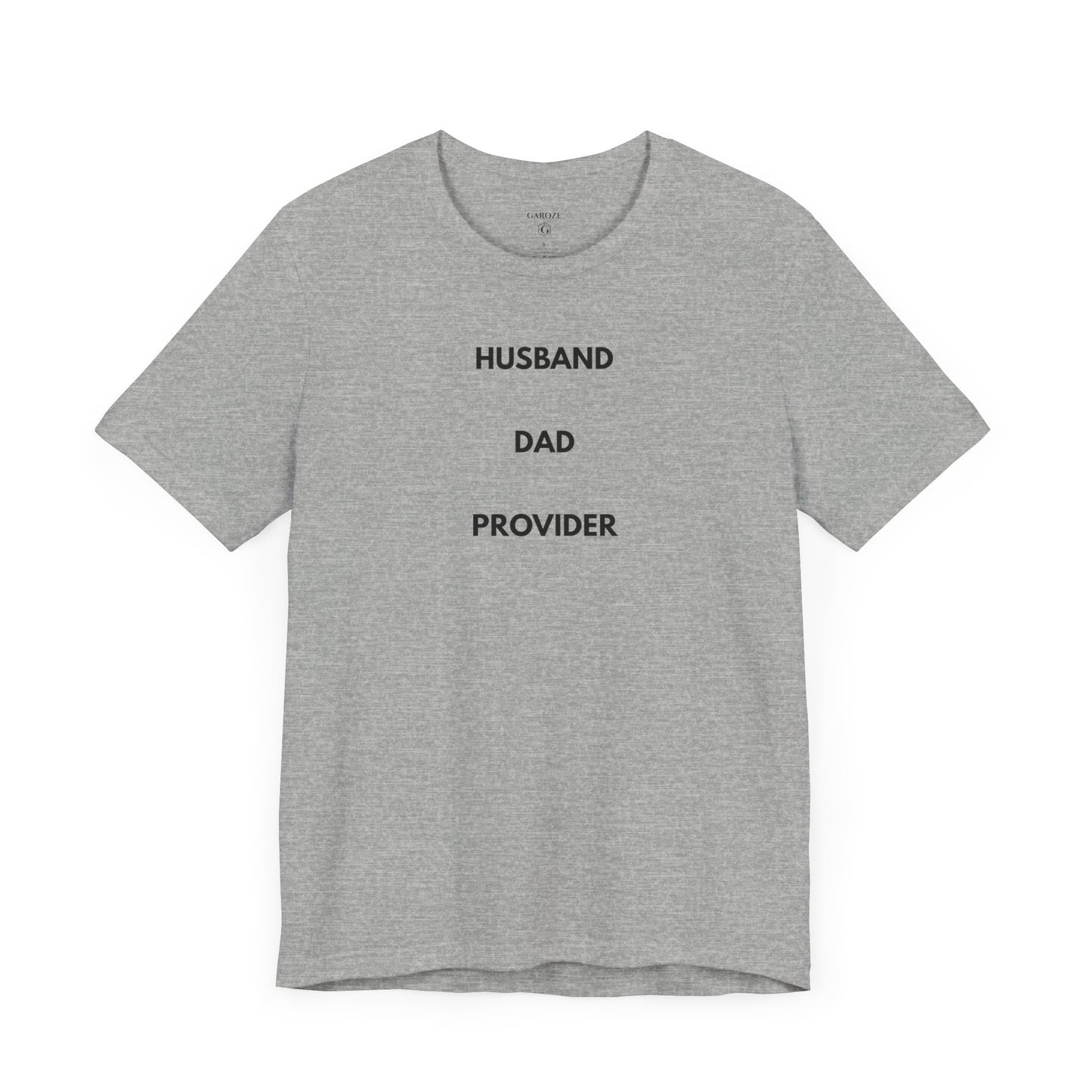 HUSBAND. DAD. PROVIDER. — Limited Edition T-Shirt (GAROZÉ)