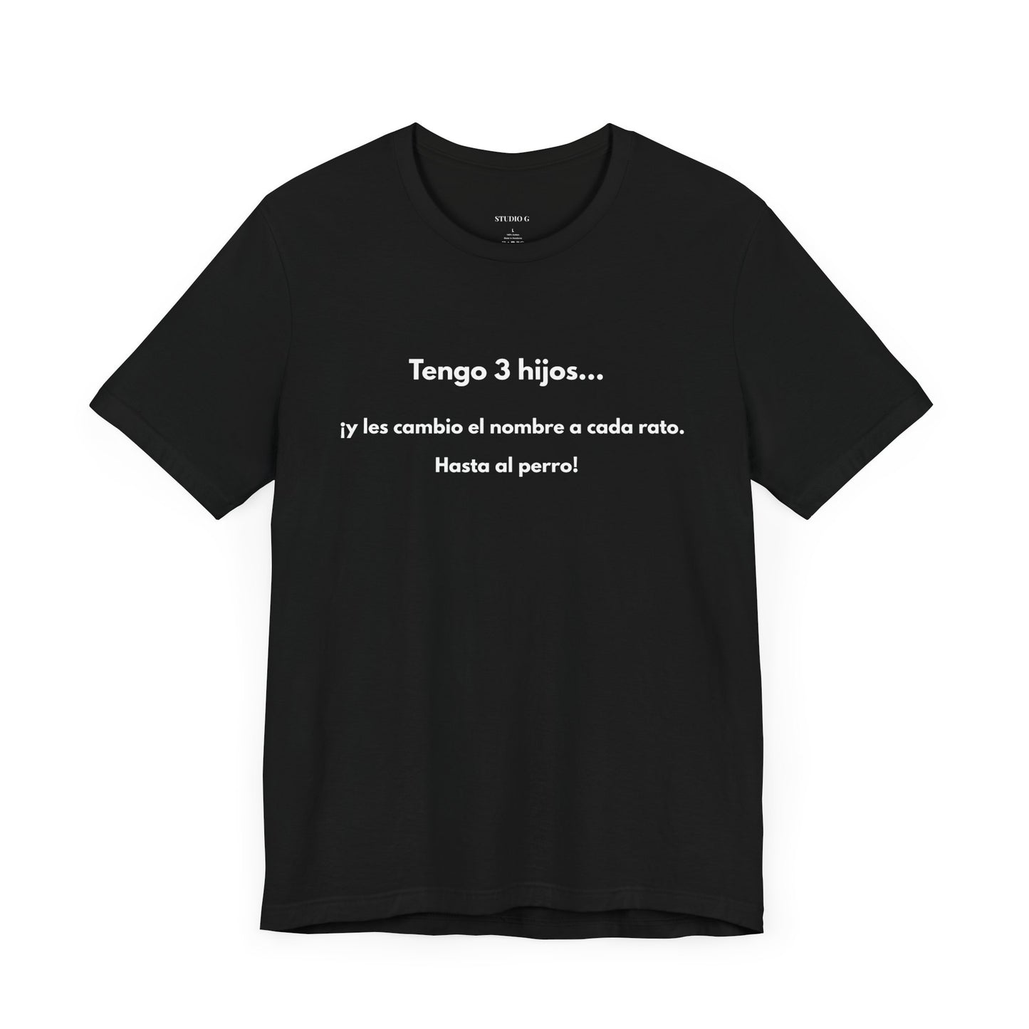 Tengo 3 Hijos y Les Cambio el Nombre - Camiseta Divertida para Mamá o Papá | (GAROZÉ) Gift