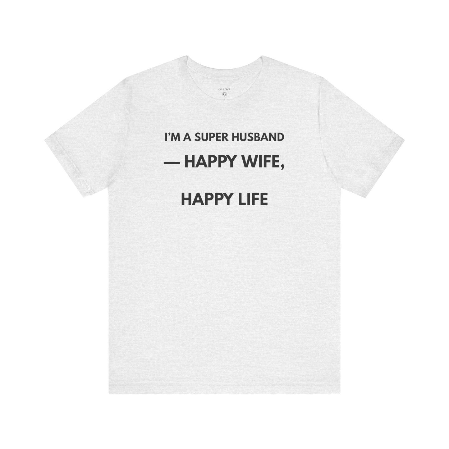 I’M A SUPER HUSBAND — HAPPY WIFE, HAPPY LIFE Limited Edition – | (GAROZÉ)