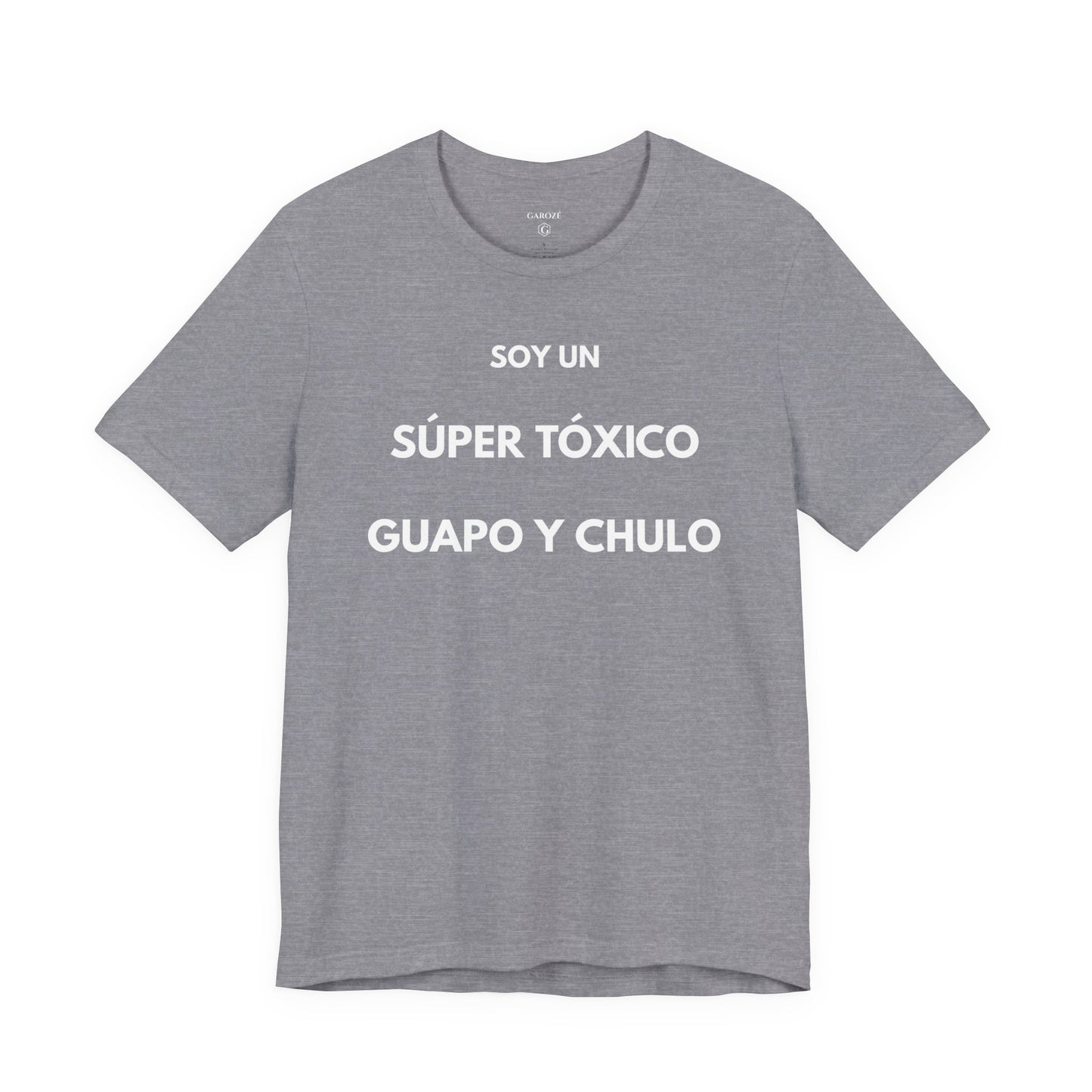 SOY UN SÚPER TÓXICO, GUAPO Y CHULO - Camiseta Divertida en Español | GAROZÉ Edición Especial