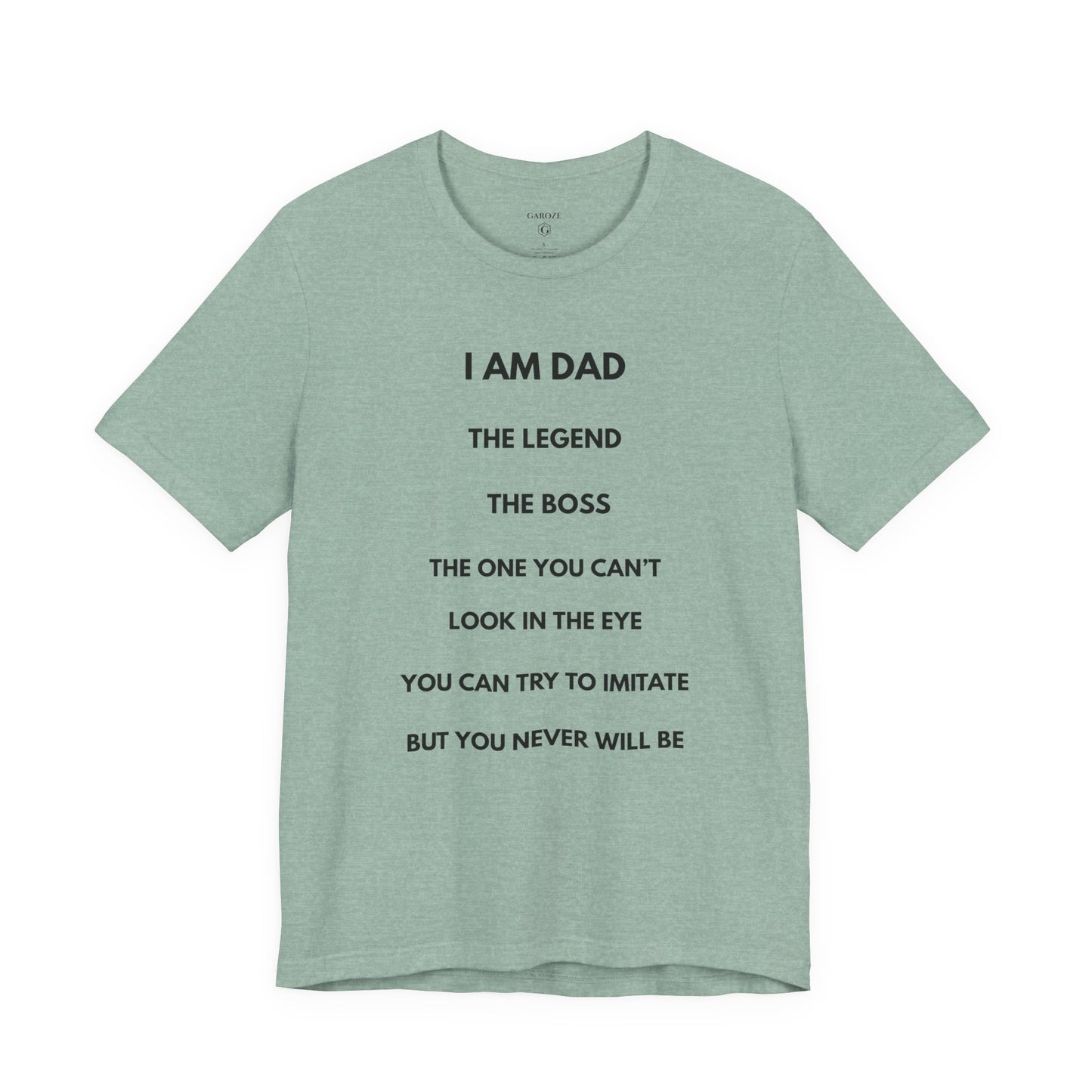 I AM THE LEGEND - DAD Shirt | GAROZÉ Father’s Day Special