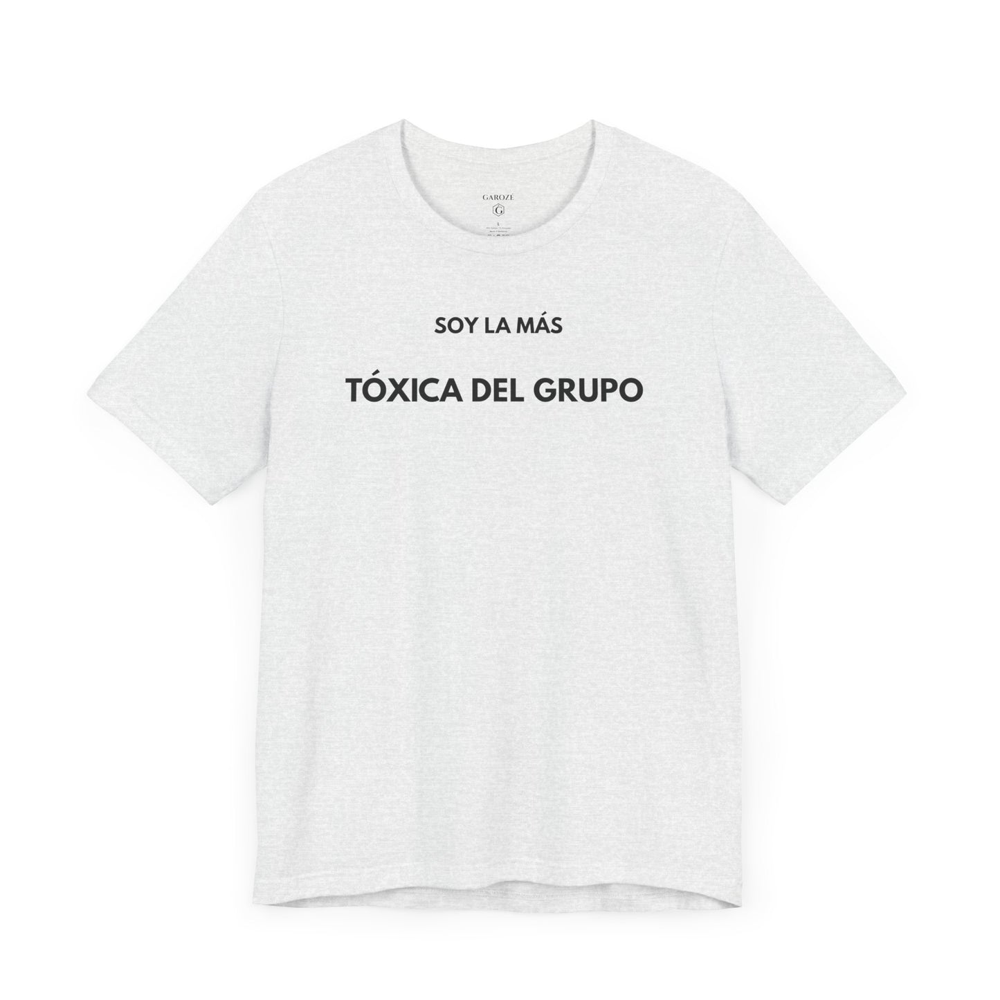 SOY LA MÁS TÓXICA DEL GRUPO - Camiseta Divertida en Español | GAROZÉ Edición Especial