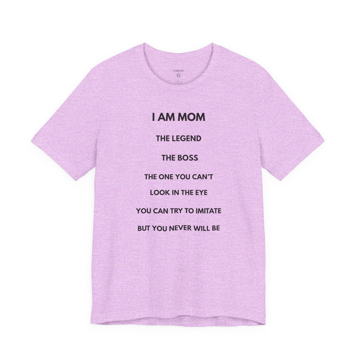 I AM MOM – The Legend, The Boss, The One You Can’t Look In The Eye – | GAROZÉ Limited Edition