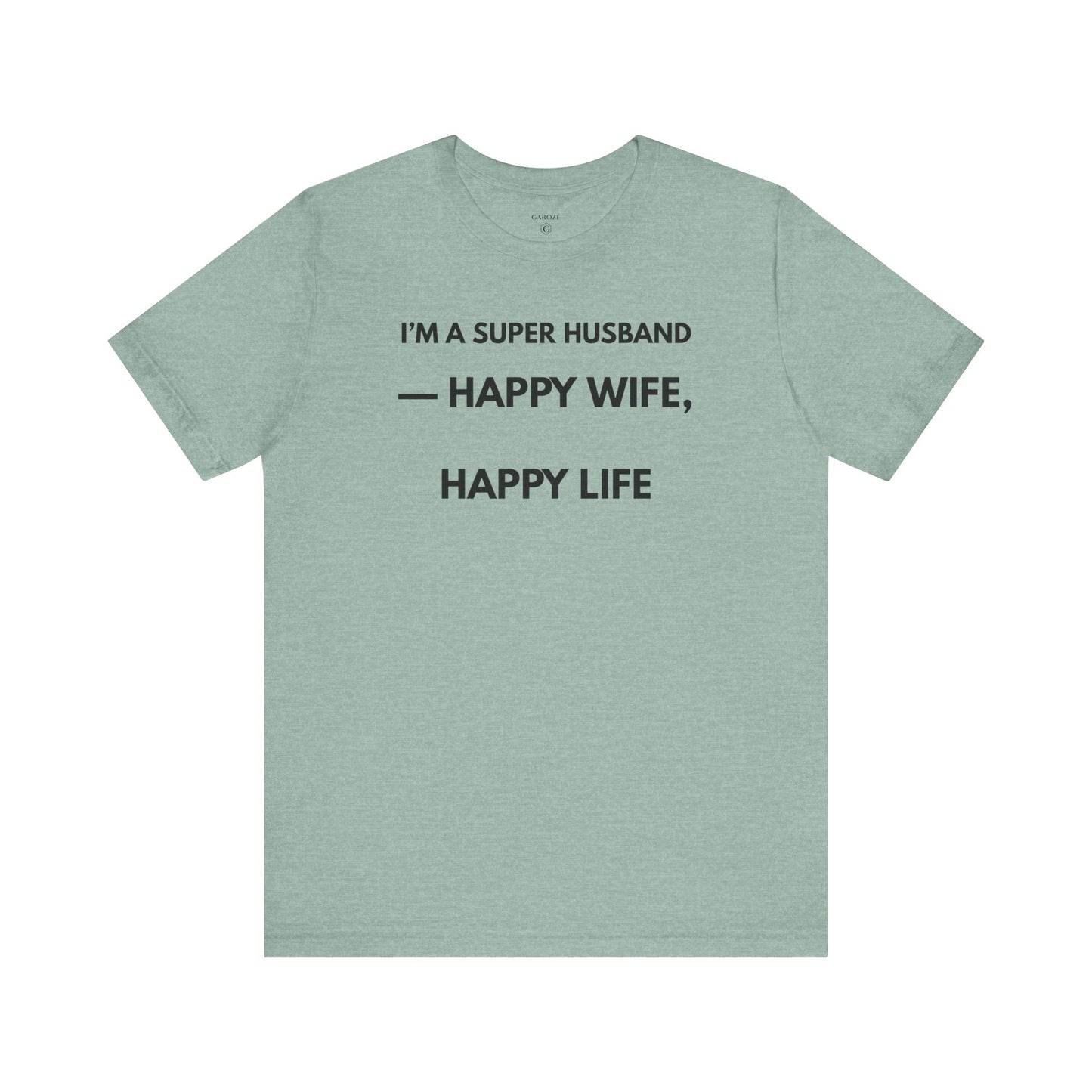 I’M A SUPER HUSBAND — HAPPY WIFE, HAPPY LIFE Limited Edition – | (GAROZÉ)