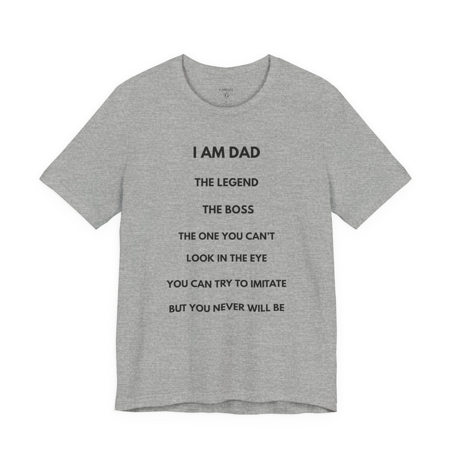 I AM THE LEGEND - DAD Shirt | GAROZÉ Father’s Day Special