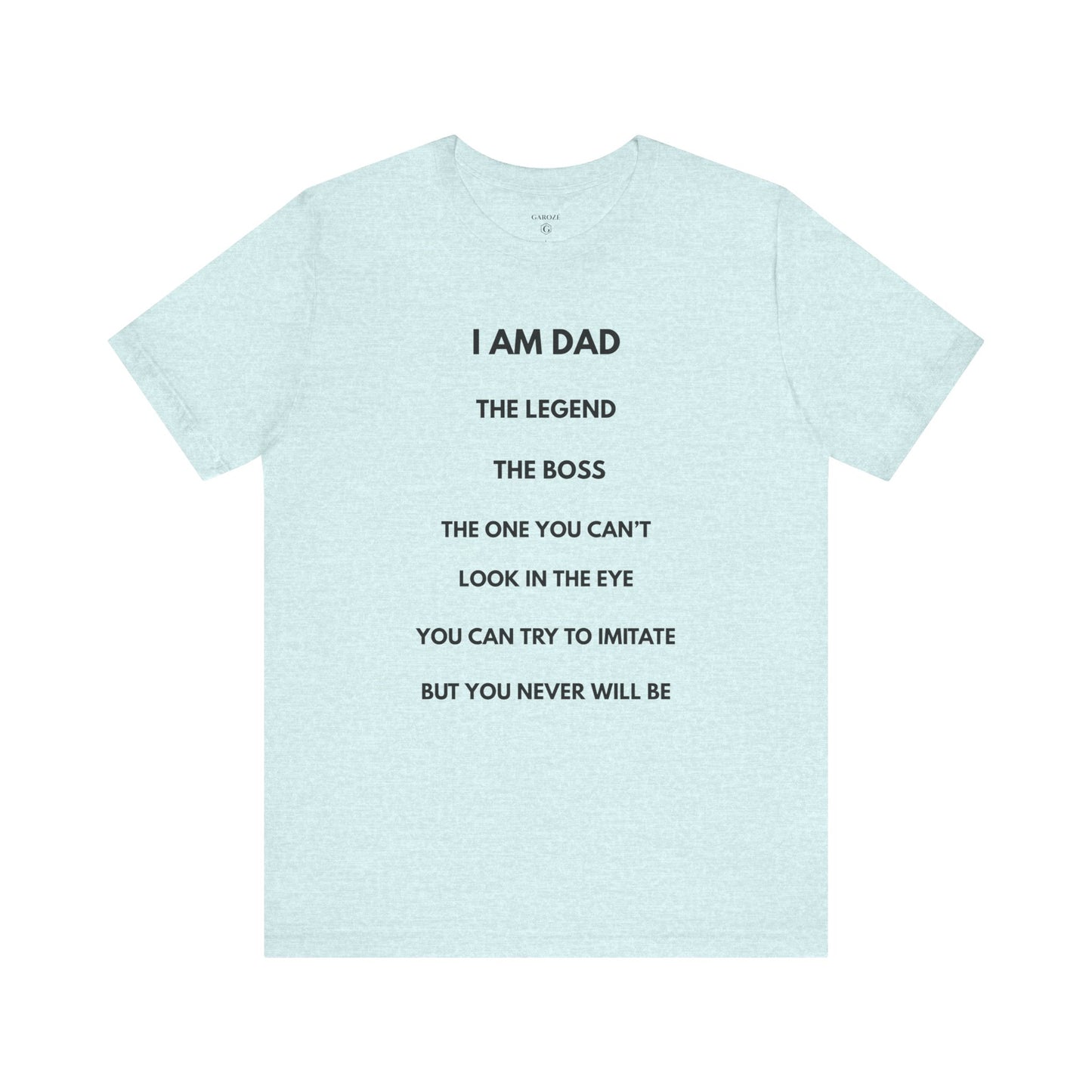 I AM THE LEGEND - DAD Shirt | GAROZÉ Father’s Day Special