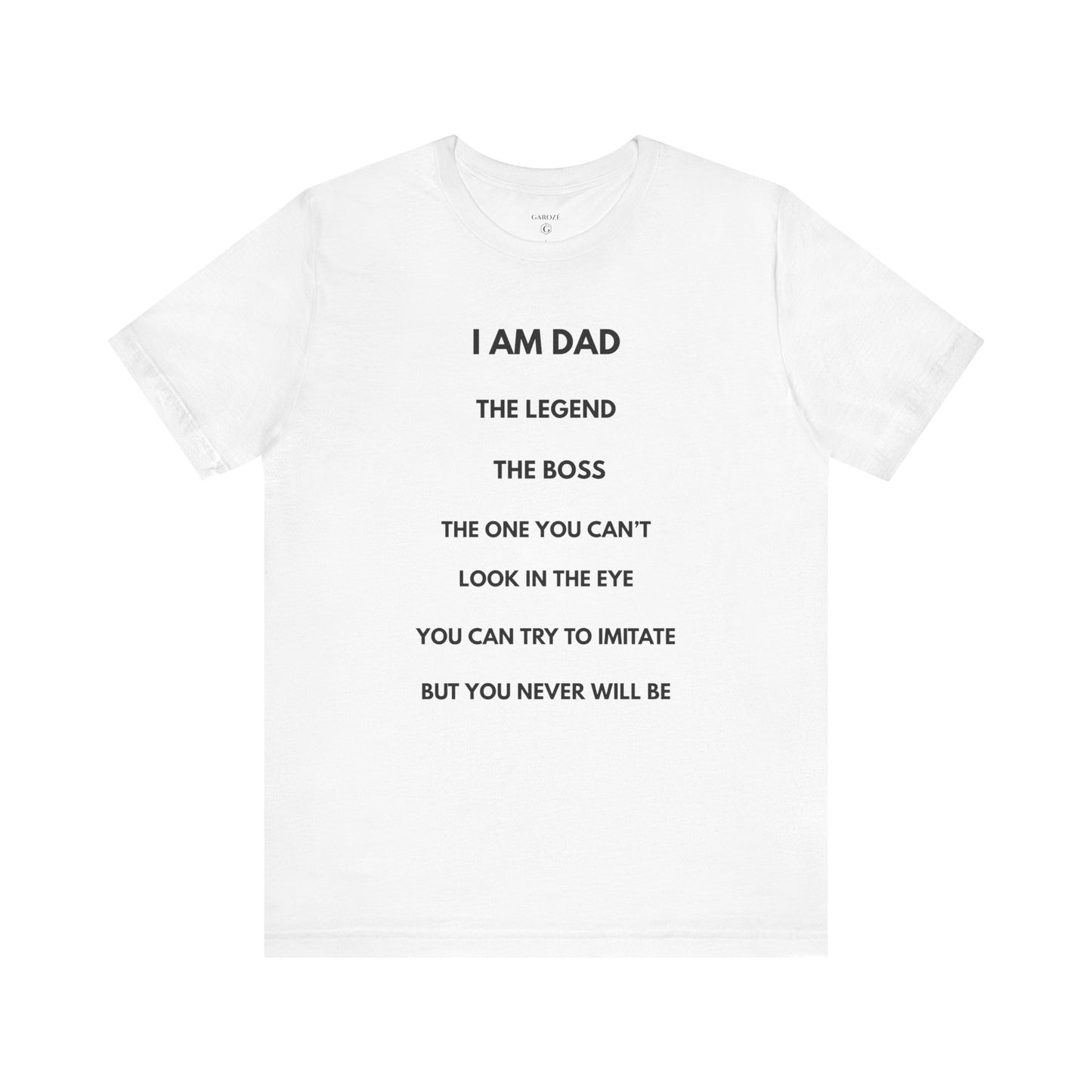 I AM THE LEGEND - DAD Shirt | GAROZÉ Father’s Day Special