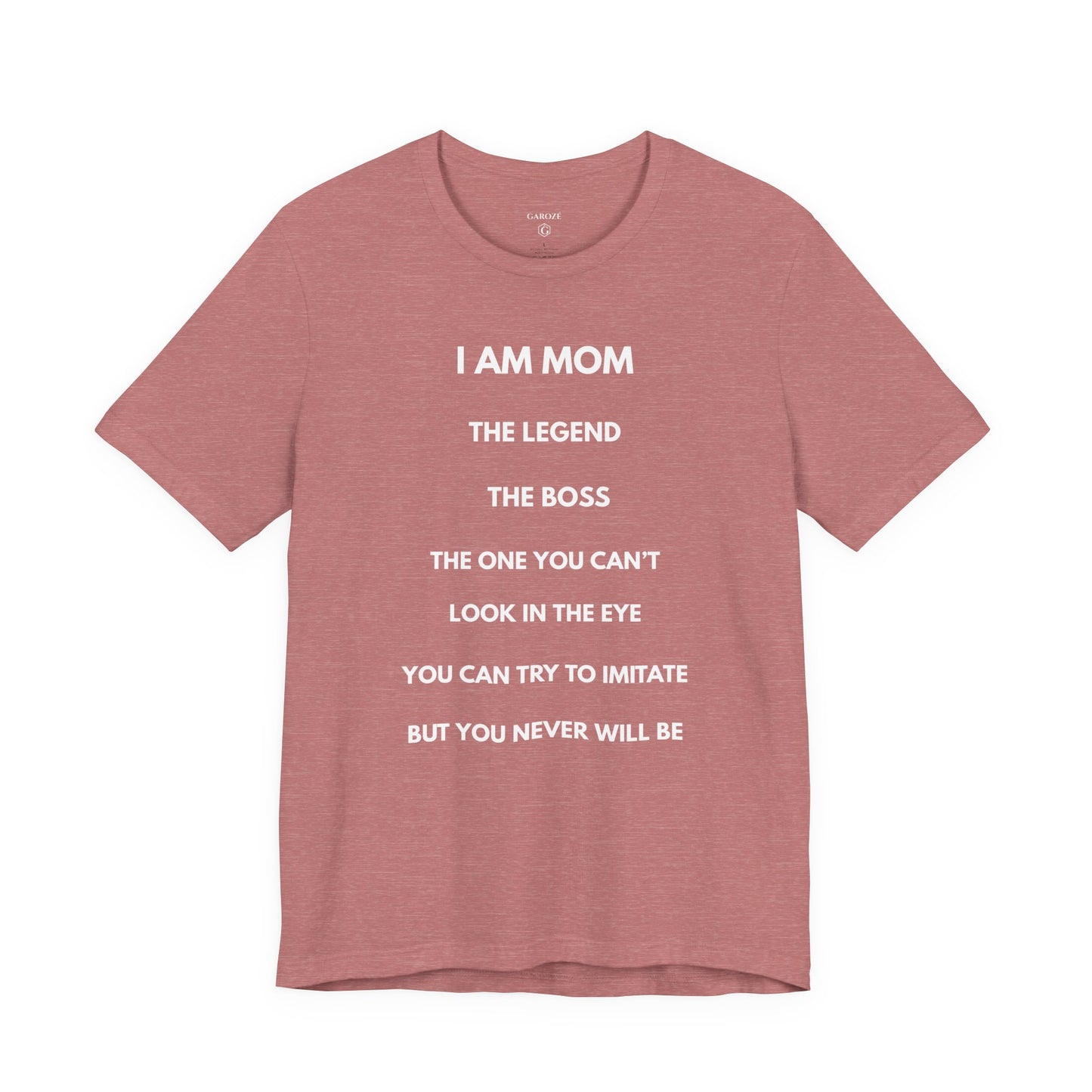 I AM MOM - THE LEGEND - THE BOSS - MOM Shirt | GAROZÉ Limited Edition