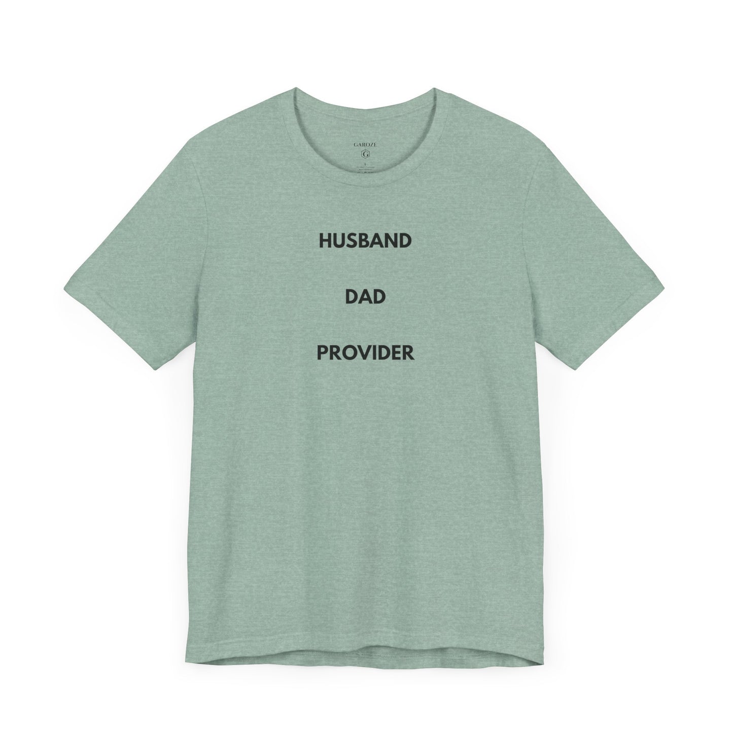 HUSBAND. DAD. PROVIDER. — Limited Edition T-Shirt (GAROZÉ)