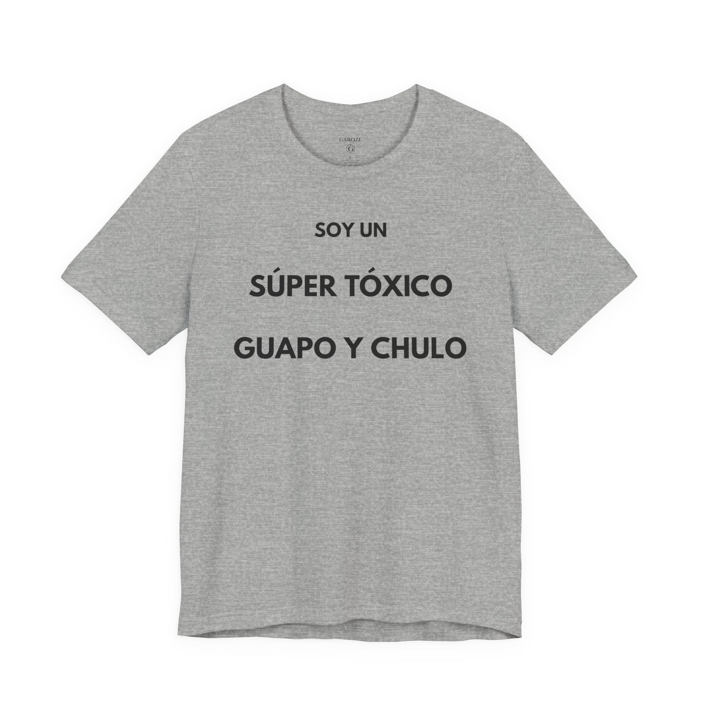 SOY UN SÚPER TÓXICO, GUAPO Y CHULO - Camiseta Divertida en Español | GAROZÉ Edición Especial